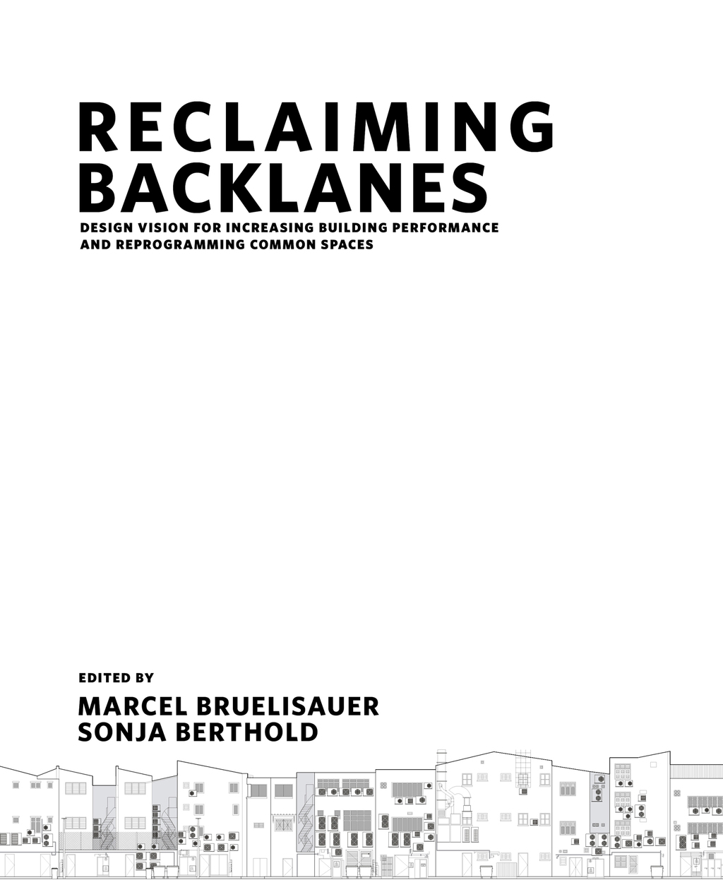 Reclaiming Backlanes: Design Vision for Increasing Building Performance and Reprogramming Common Spaces  â€“ PDF/EPUB Version Downloadable