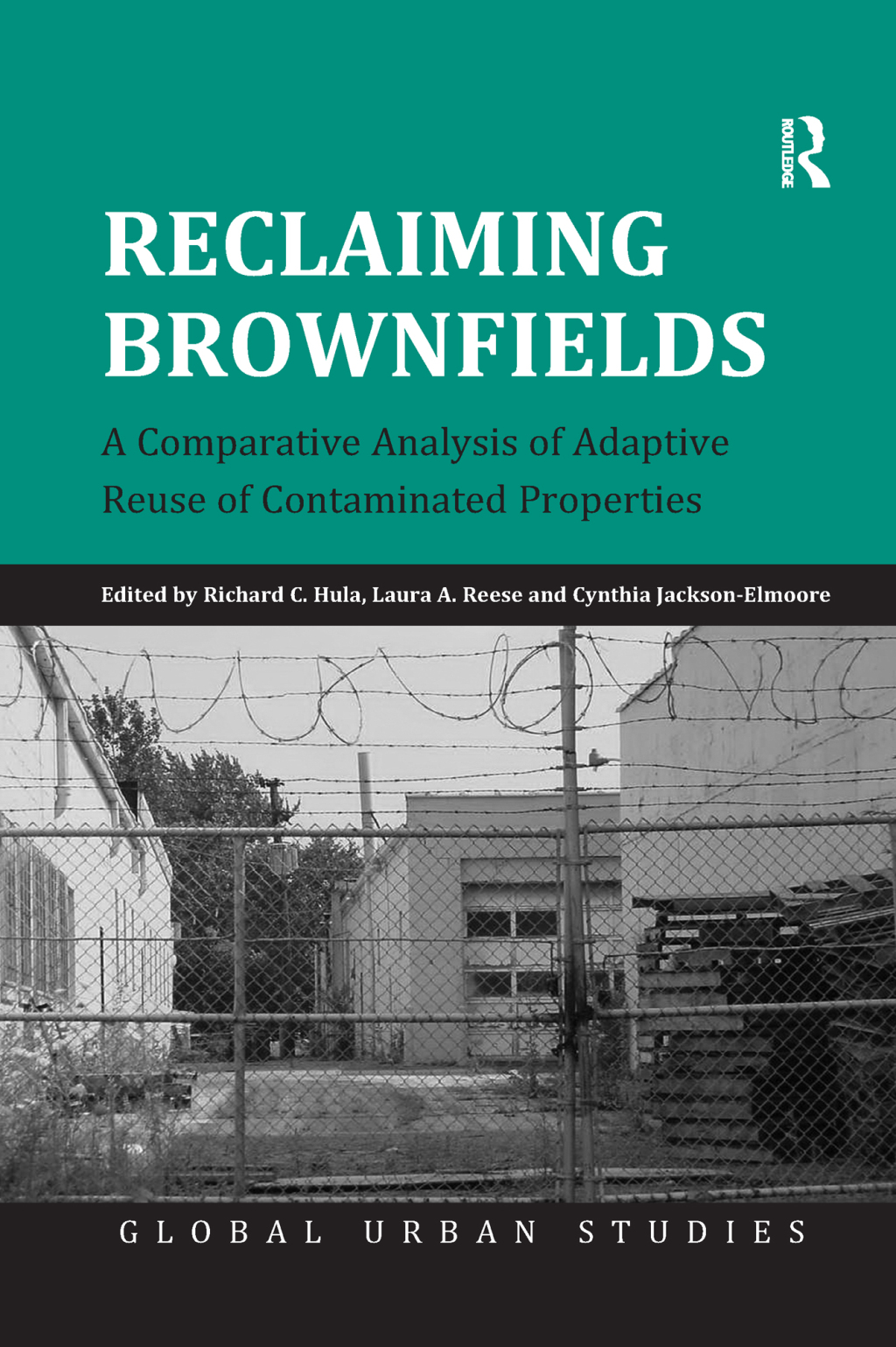 Reclaiming Brownfields A Comparative Analysis of Adaptive Reuse of Contaminated Properties 1st Edition â€“ PDF/EPUB Version Downloadable