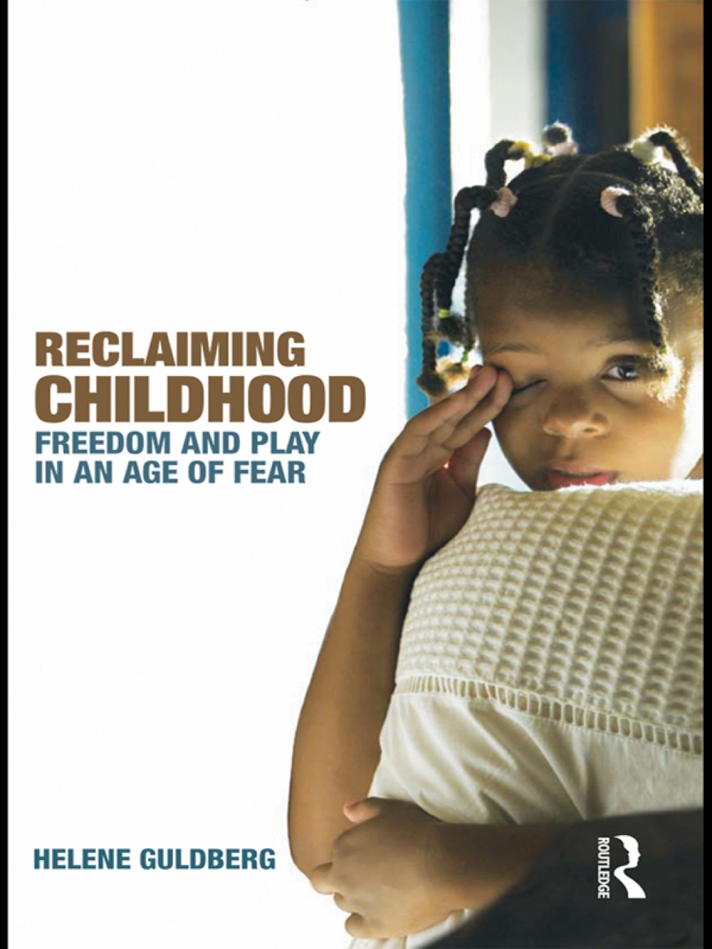 Reclaiming Childhood Freedom and Play in an Age of Fear 1st Edition â€“ PDF/EPUB Version Downloadable