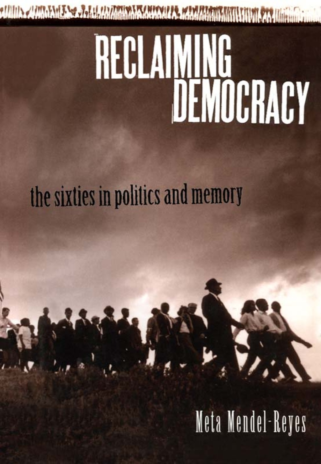 Reclaiming Democracy The Sixties in Politics and Memory 1st Edition â€“ PDF/EPUB Version Downloadable