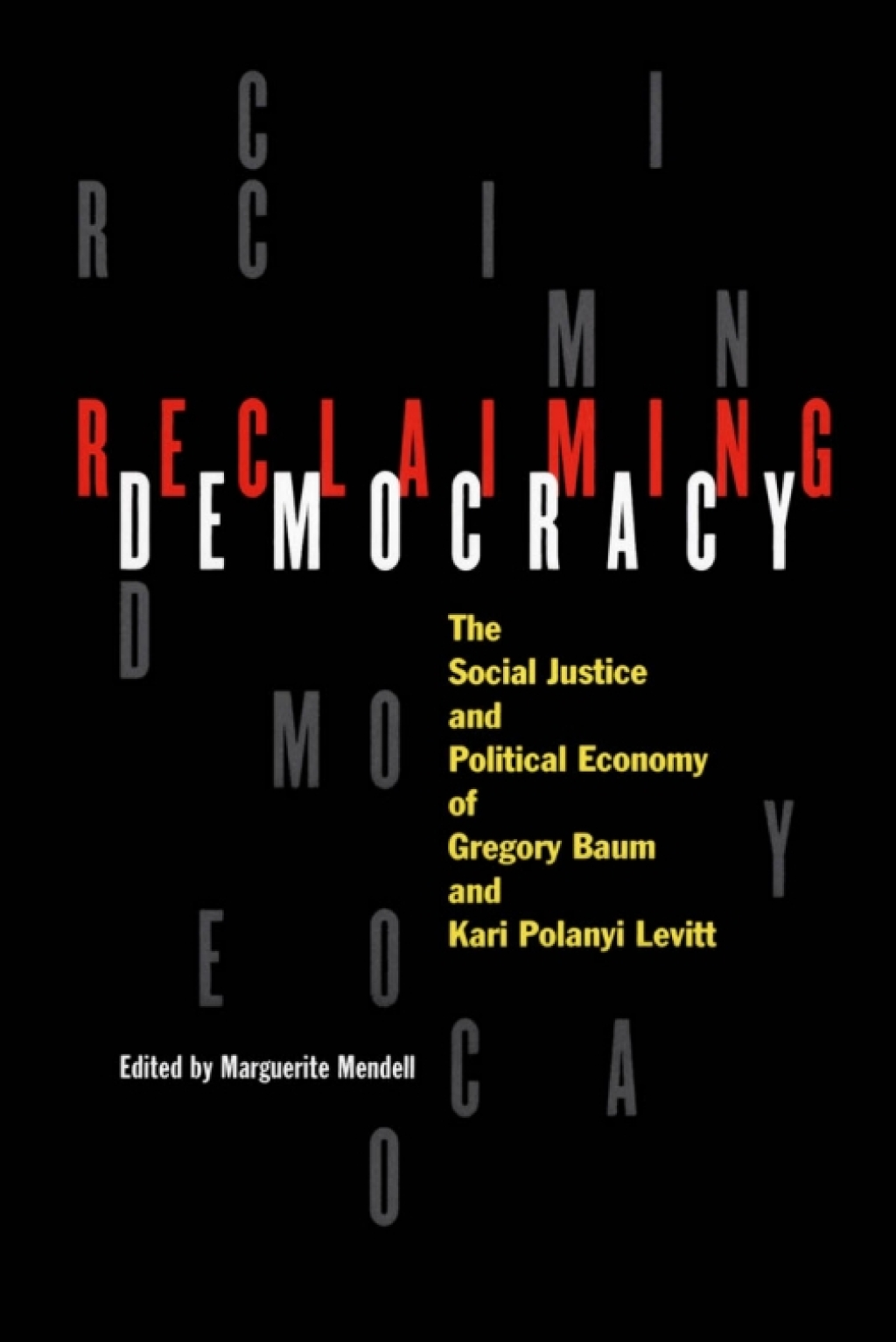 Reclaiming Democracy The Social Justice and the Political Economy of Gregory Baum and Kari Polanyi Levitt  â€“ PDF/EPUB Version Downloadable