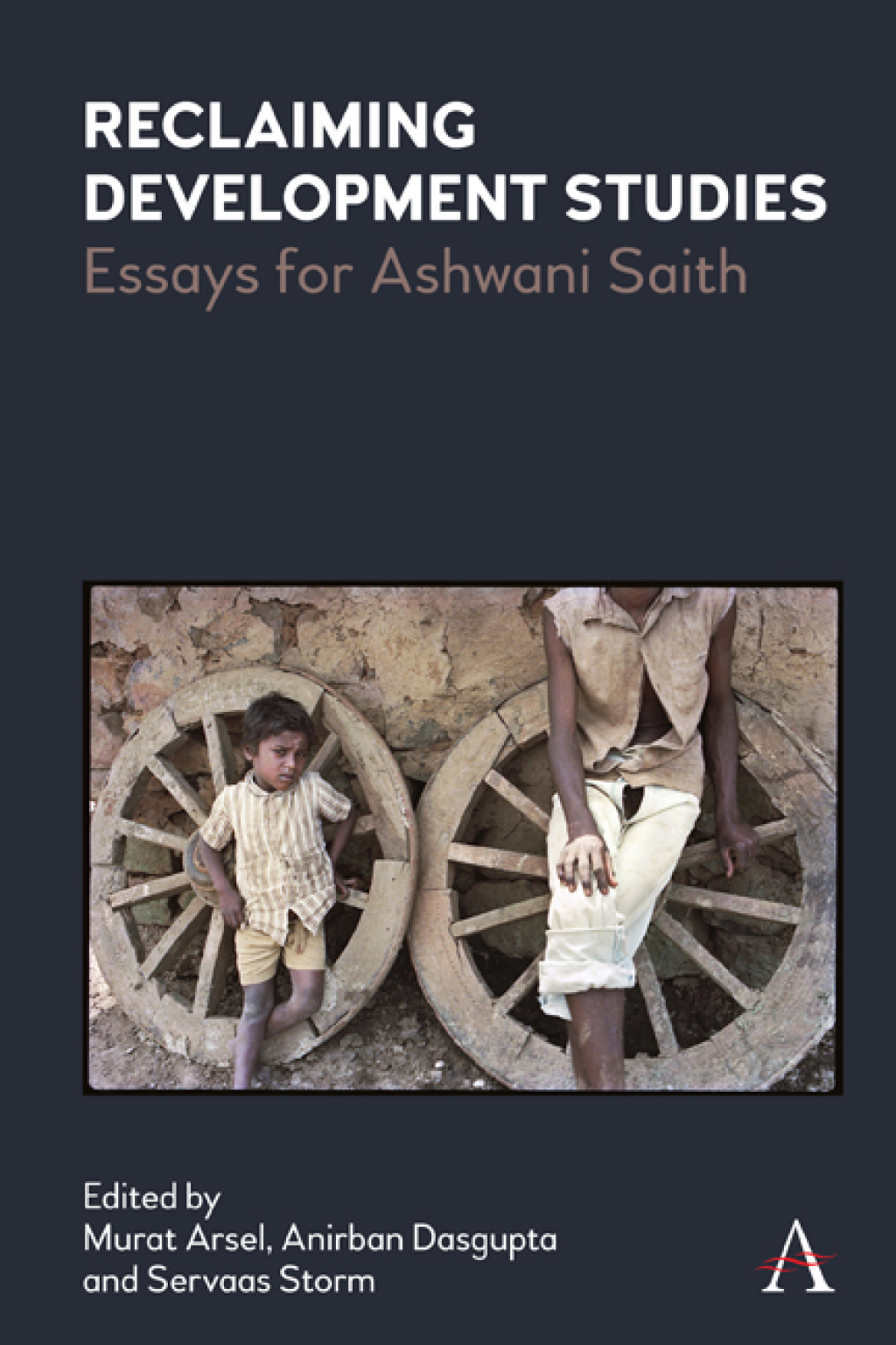 Reclaiming Development Studies Essays for Ashwani Saith 1st Edition â€“ PDF/EPUB Version Downloadable
