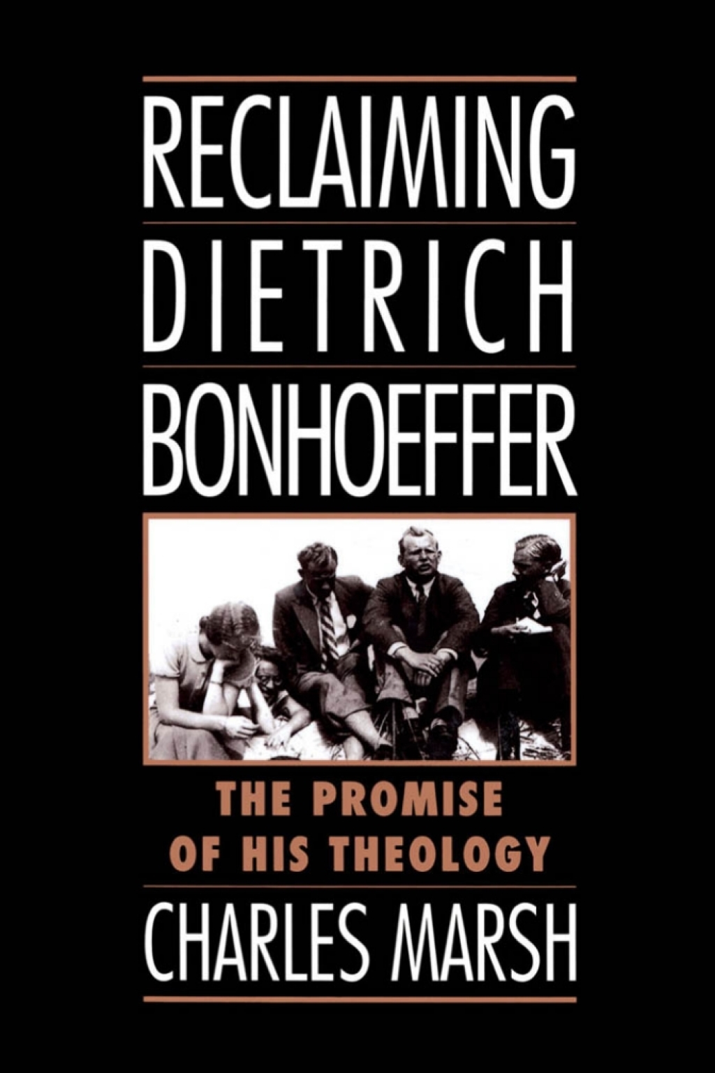 Reclaiming Dietrich Bonhoeffer The Promise of His Theology  â€“ PDF/EPUB Version Downloadable