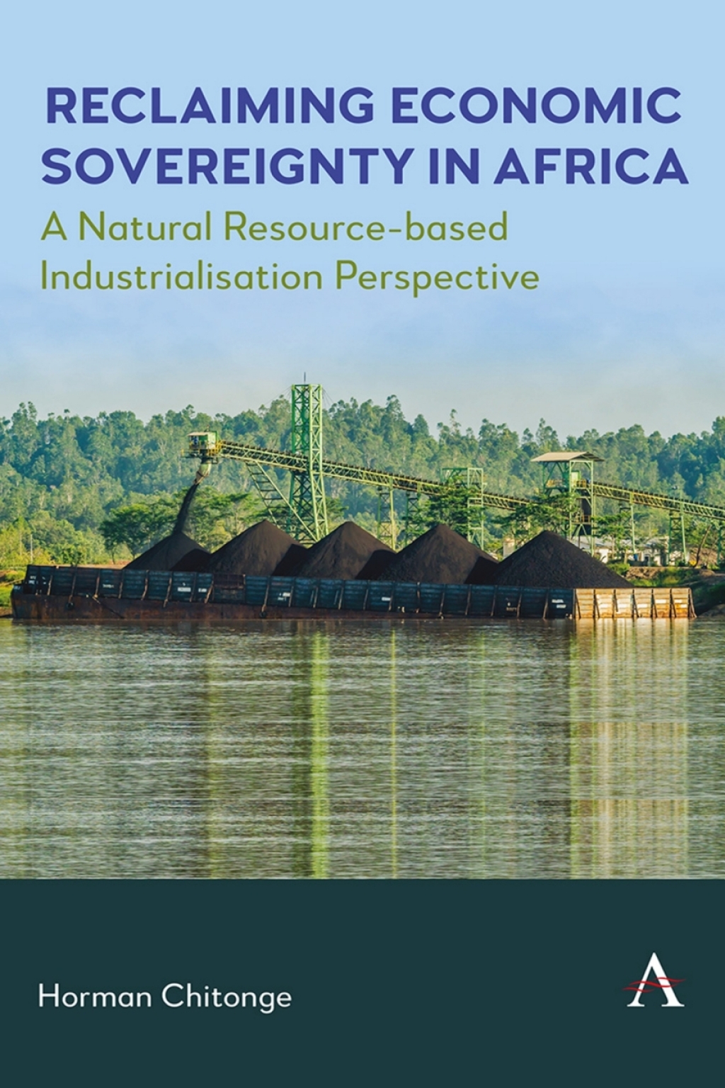 Reclaiming Economic Sovereignty in Africa A Natural Resource-based Industrialisation Perspective  â€“ PDF/EPUB Version Downloadable