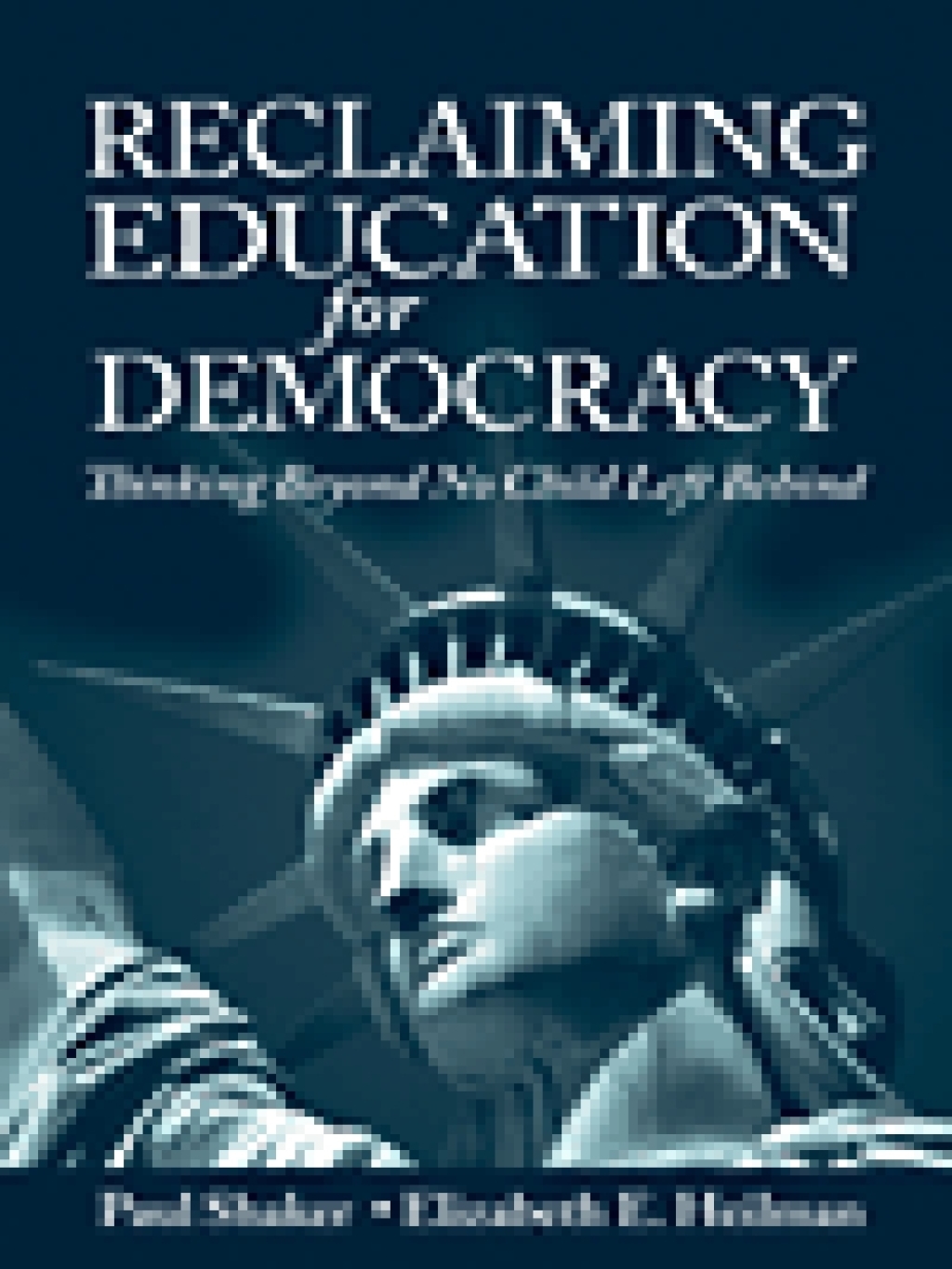 Reclaiming Education for Democracy Thinking Beyond No Child Left Behind 1st Edition â€“ PDF/EPUB Version Downloadable