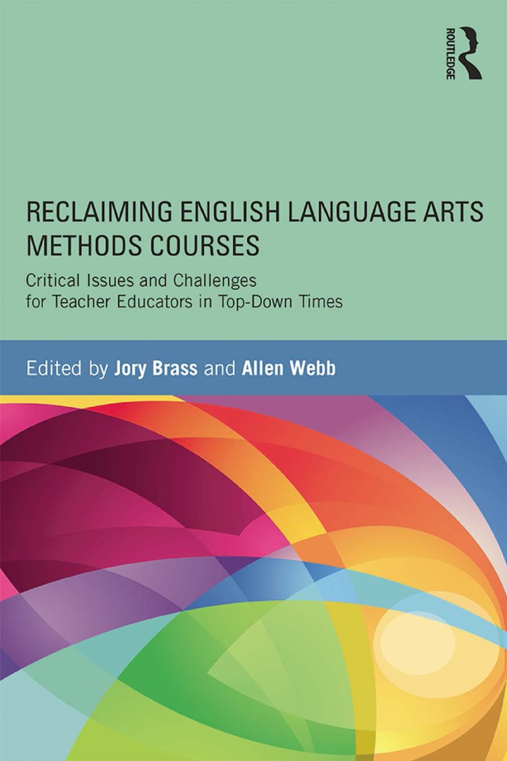 Reclaiming English Language Arts Methods Courses Critical Issues and Challenges for Teacher Educators in Top-Down Times 1st Edition â€“ PDF/EPUB Version Downloadable