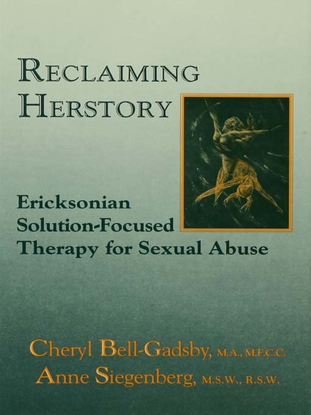 Reclaiming Herstory Ericksonian Solution-Focused Therapy For Sexual Abuse 1st Edition â€“ PDF/EPUB Version Downloadable