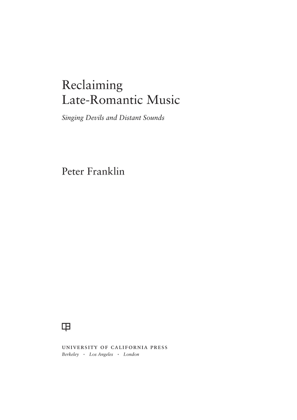 Reclaiming Late-Romantic Music Singing Devils and Distant Sounds 1st Edition â€“ PDF/EPUB Version Downloadable