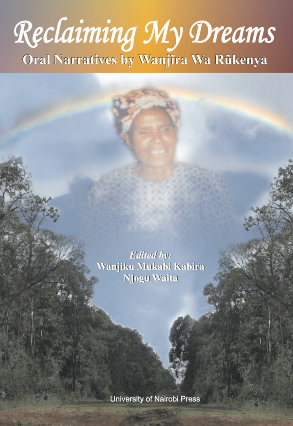 Reclaiming My Dreams Oral Narratives by Wanjira Wa Rukenya 1st Edition â€“ PDF/EPUB Version Downloadable