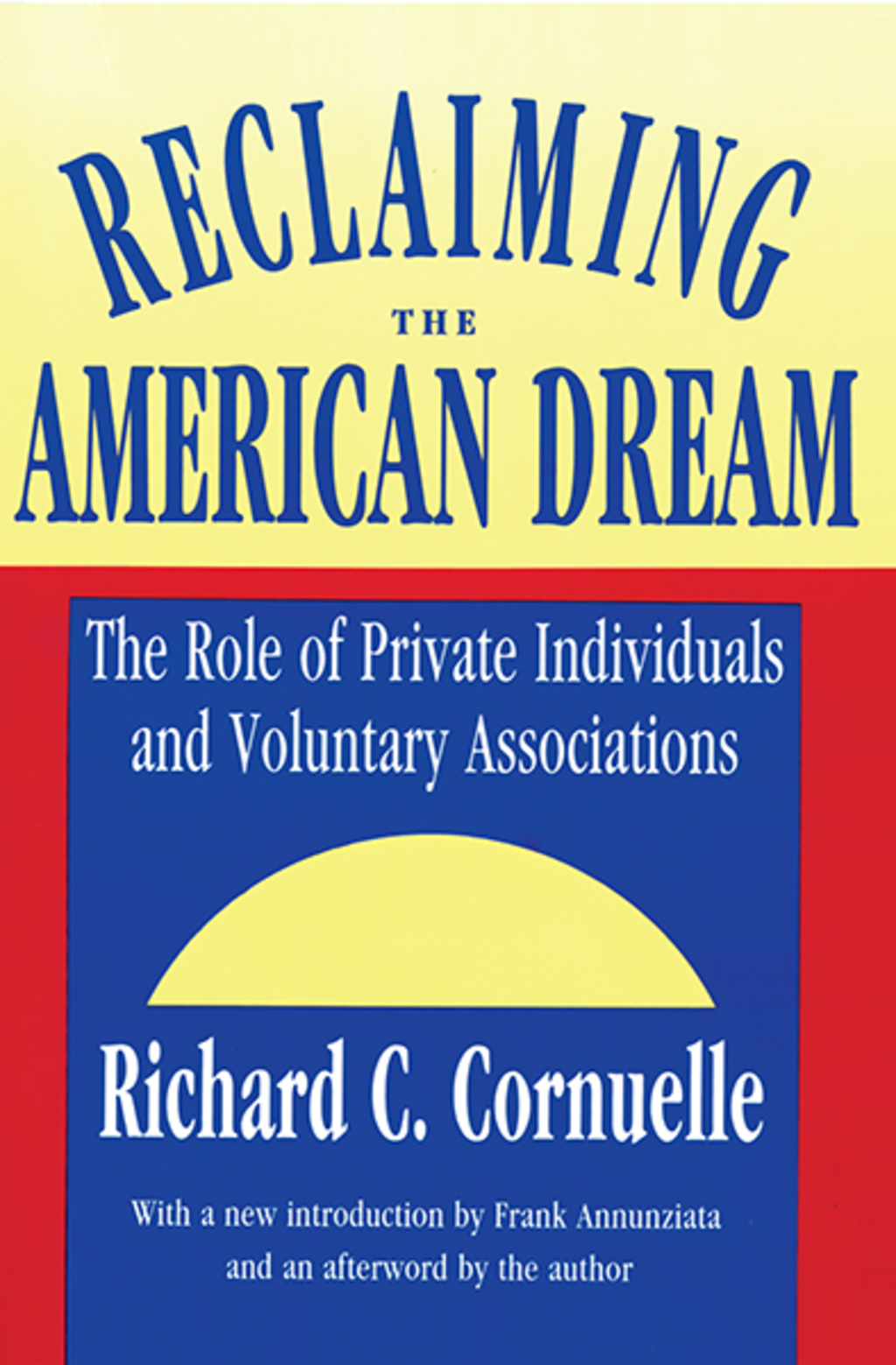 Reclaiming the American Dream The Role of Private Individuals and Voluntary Associations 1st Edition â€“ PDF/EPUB Version Downloadable