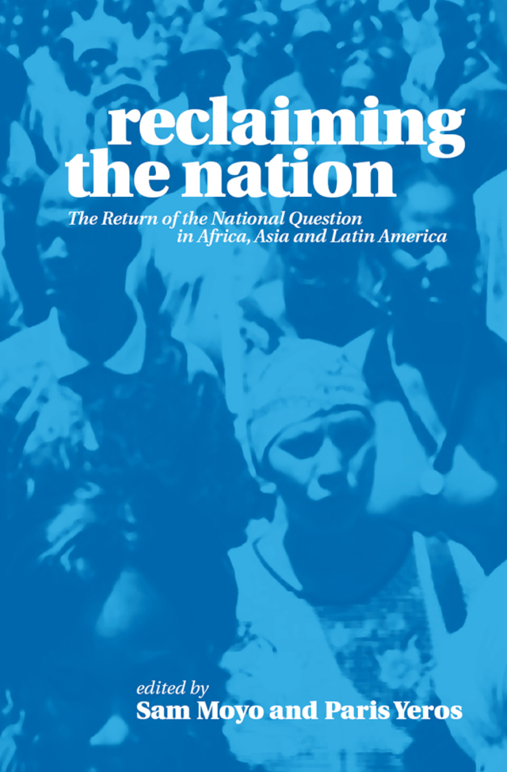 Reclaiming the Nation The Return of the National Question in Africa, Asia and Latin America 1st Edition â€“ PDF/EPUB Version Downloadable