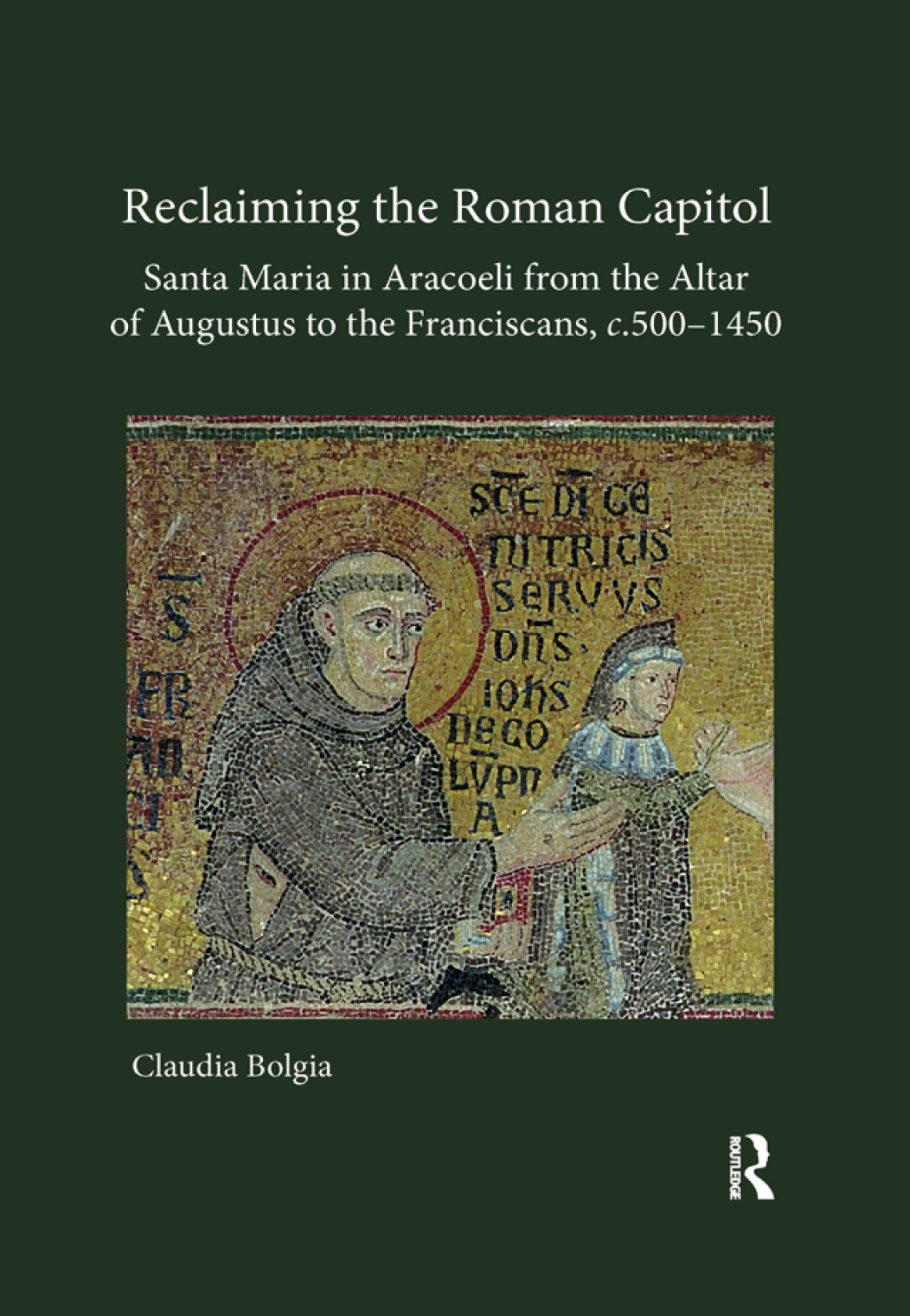 Reclaiming the Roman Capitol: Santa Maria in Aracoeli from the Altar of Augustus to the Franciscans, c. 500â€“1450 1st Edition â€“ PDF/EPUB Version Downloadable
