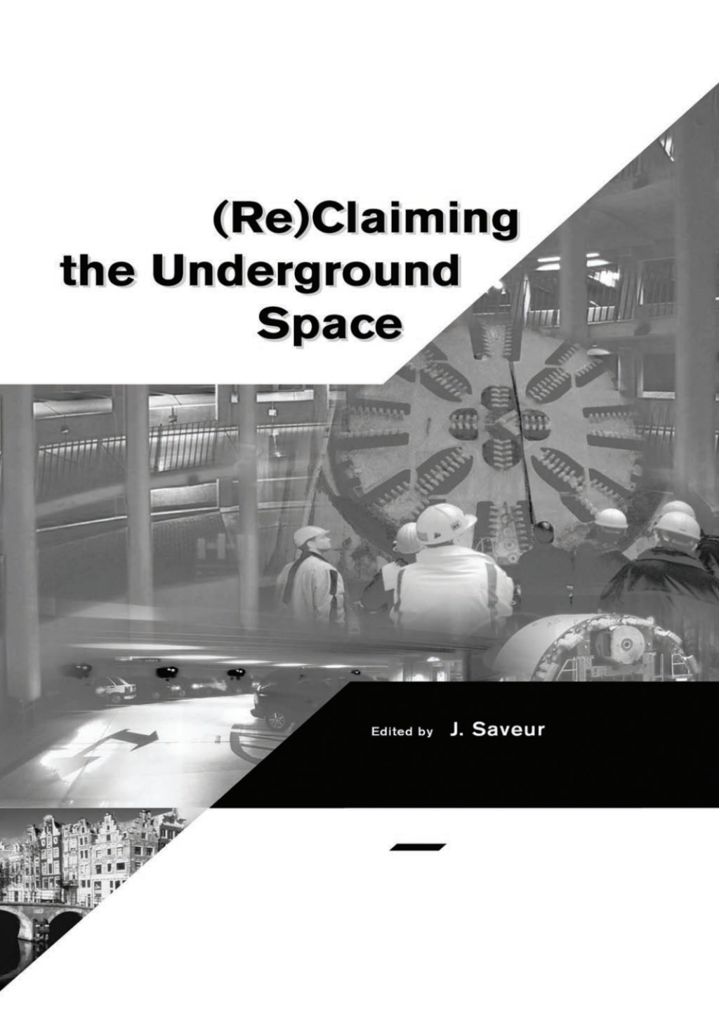 Reclaiming The Underground Space - Volume 1 Proceedings of the ITA World Tunneling Congress, Amsterdam 2003. 1st Edition â€“ PDF/EPUB Version Downloadable
