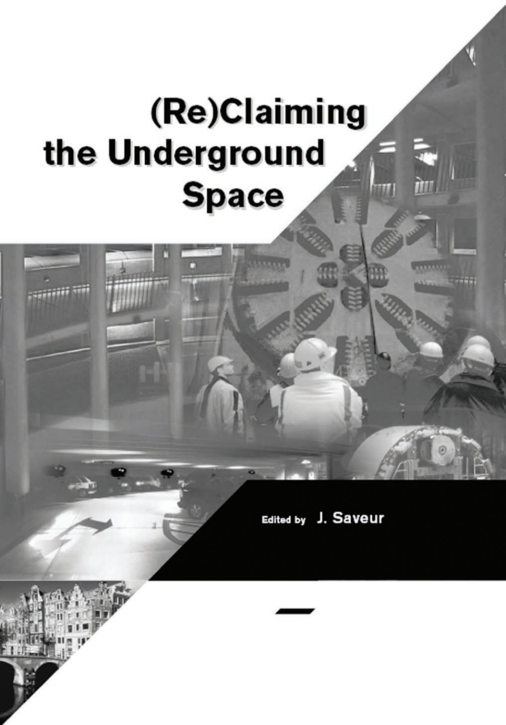 Reclaiming The Underground Space - Volume 2 Proceedings of the ITA World Tunneling Congress, Amsterdam 2003. 1st Edition â€“ PDF/EPUB Version Downloadable