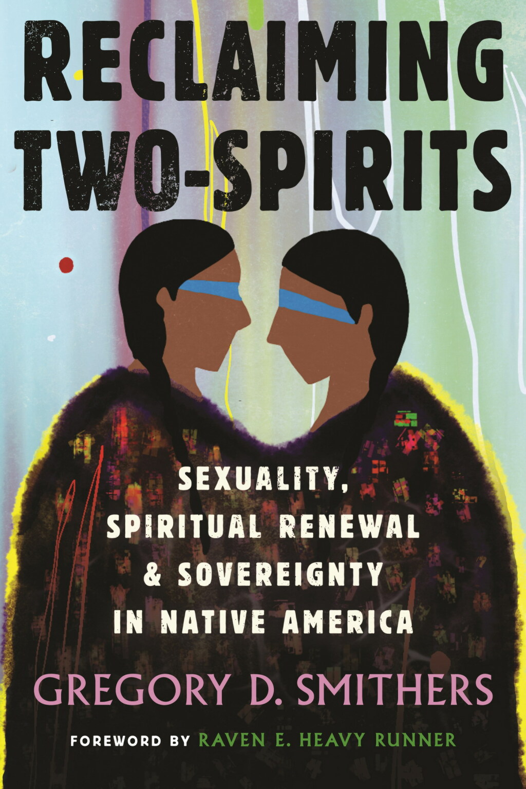 Reclaiming Two-Spirits Sexuality, Spiritual Renewal & Sovereignty in Native America - (PDF/EPUB Version)
