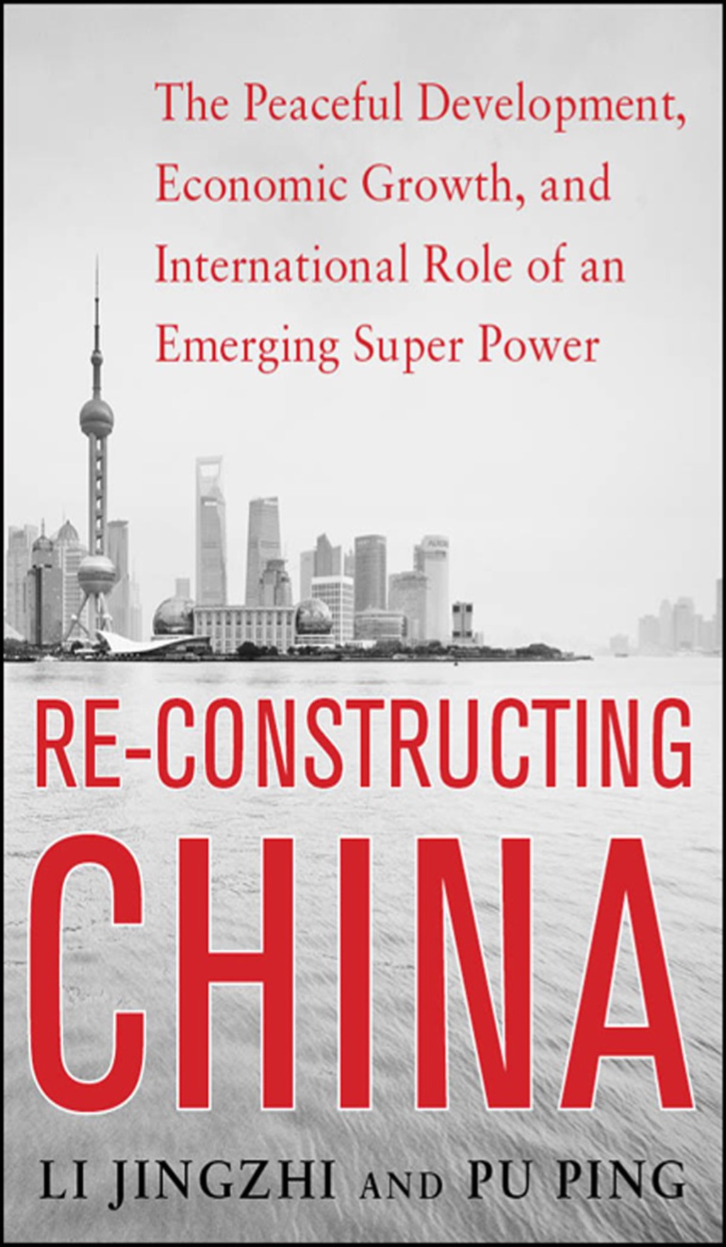 Reconstructing China: The Peaceful Development, Economic Growth, and International Role of an Emerging Super Power 1st Edition - (PDF/EPUB Version)