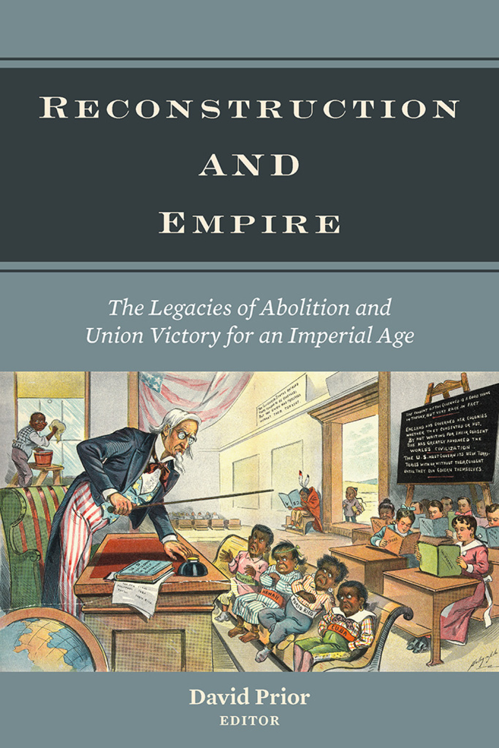 Reconstruction and Empire The Legacies of Abolition and Union Victory for an Imperial Age 1st Edition - (PDF/EPUB Version)