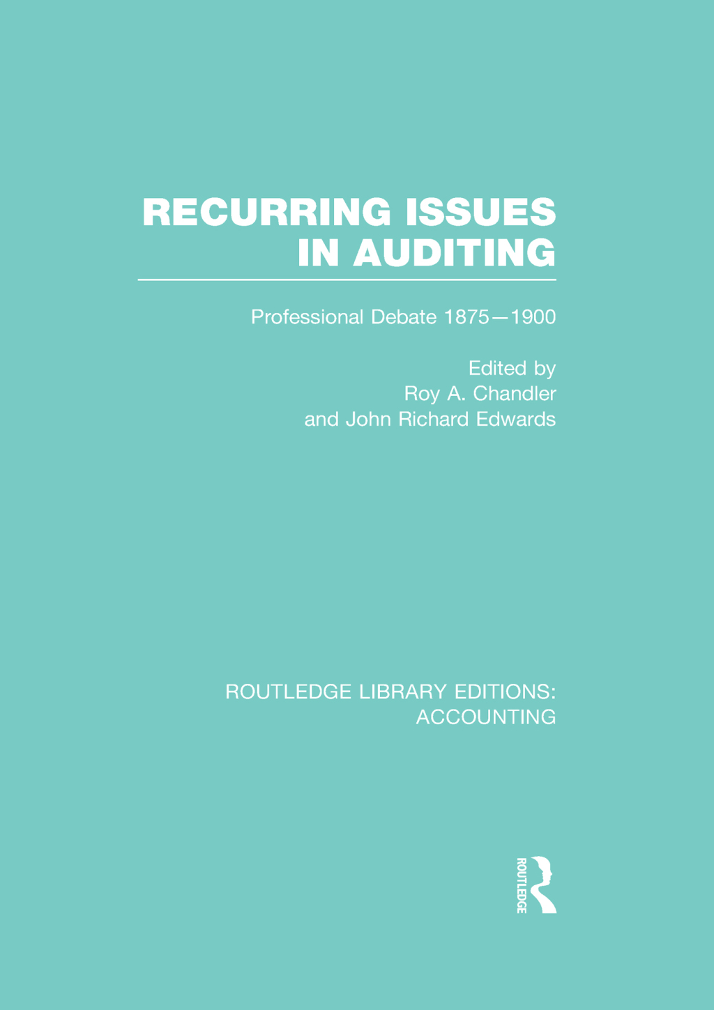 Recurring Issues in Auditing (RLE Accounting) Professional Debate 1875-1900 1st Edition - (PDF/EPUB Version)