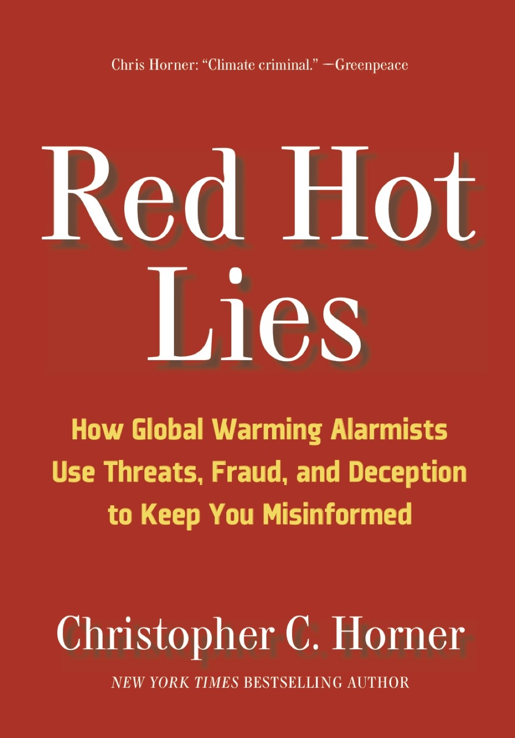 Red Hot Lies How Global Warming Alarmists Use Threats, Fraud, and Deception to Keep You Misinformed - (PDF/EPUB Version)