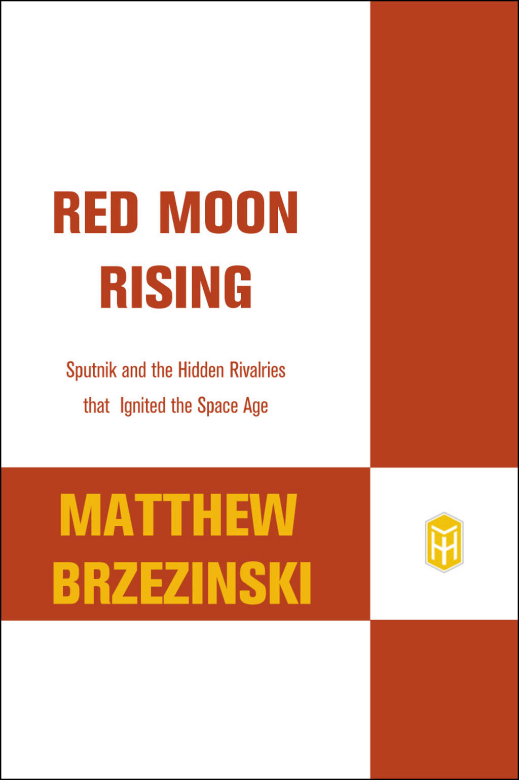 Red Moon Rising Sputnik and the Hidden Rivalries that Ignited the Space Age - (PDF/EPUB Version)