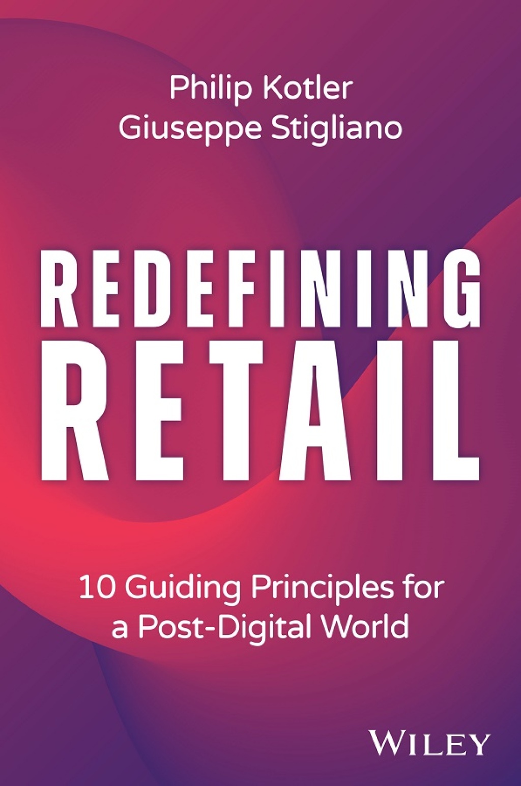 Redefining Retail 10 Guiding Principles for a Post-Digital World 1st Edition - (PDF/EPUB Version)