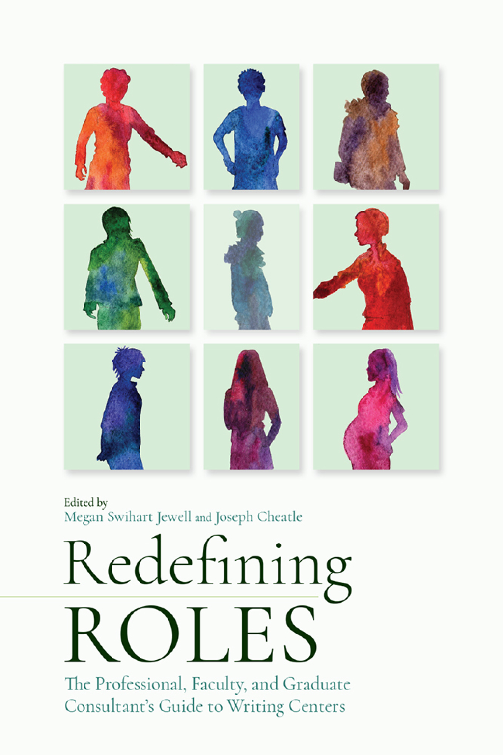 Redefining Roles The Professional, Faculty, and Graduate Consultantâ€™s Guide to Writing Centers - (PDF/EPUB Version)