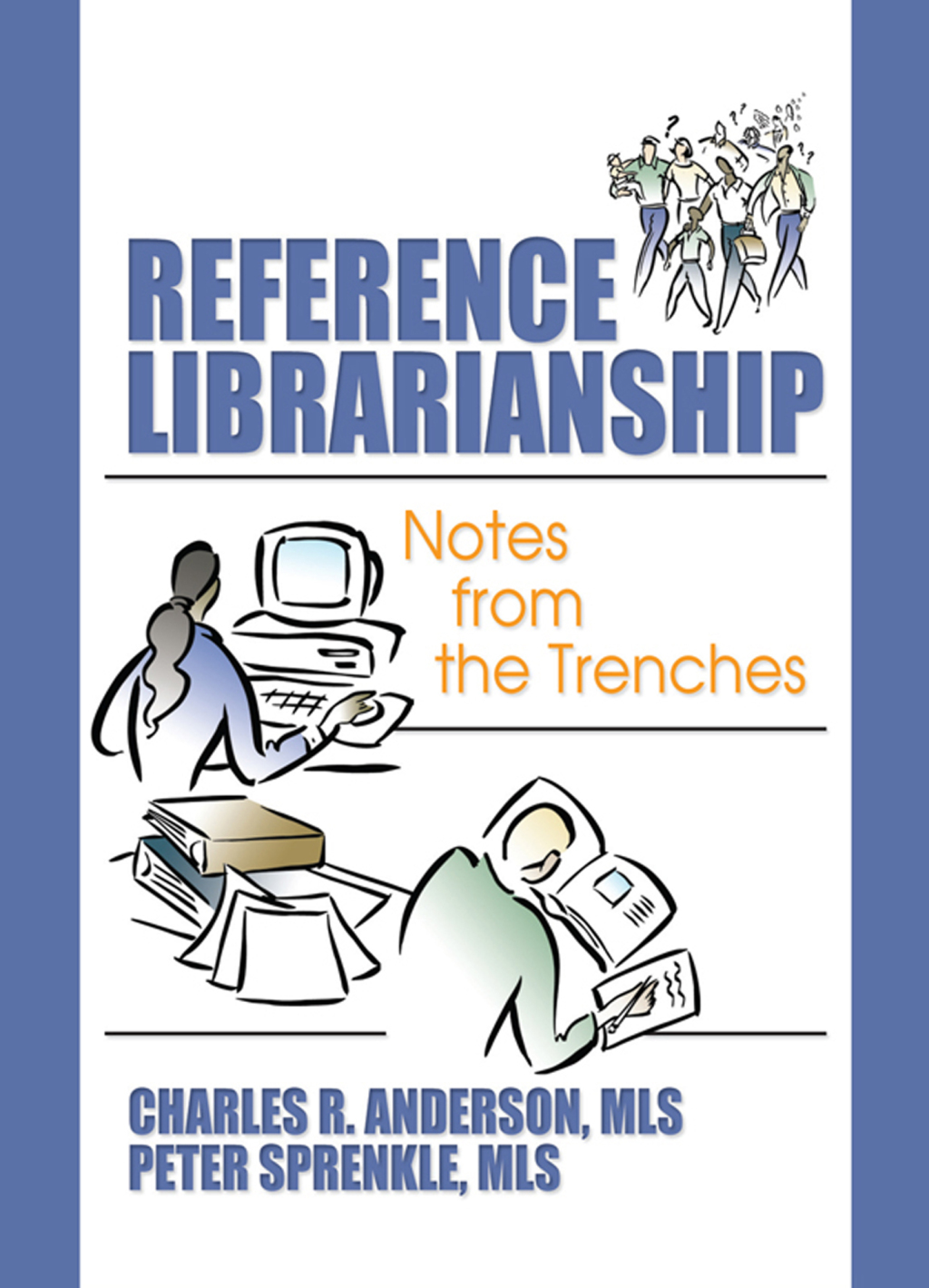 Reference Librarianship Notes from the Trenches 1st Edition - (PDF/EPUB Version)
