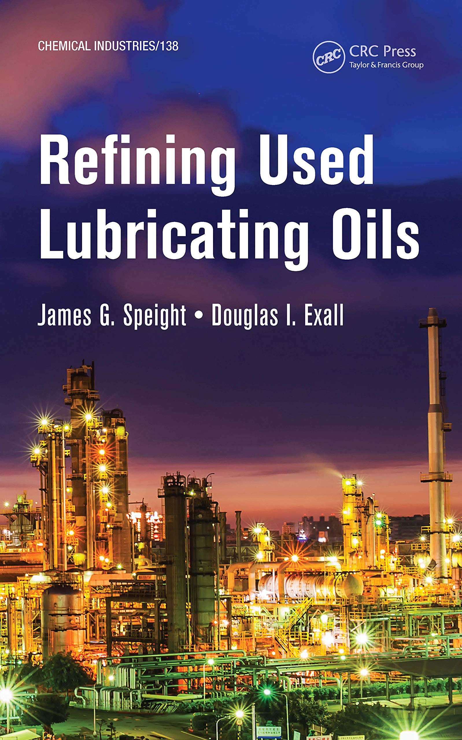 Refining Used Lubricating Oils (Chemical Industries Book 139) – PDF ...
