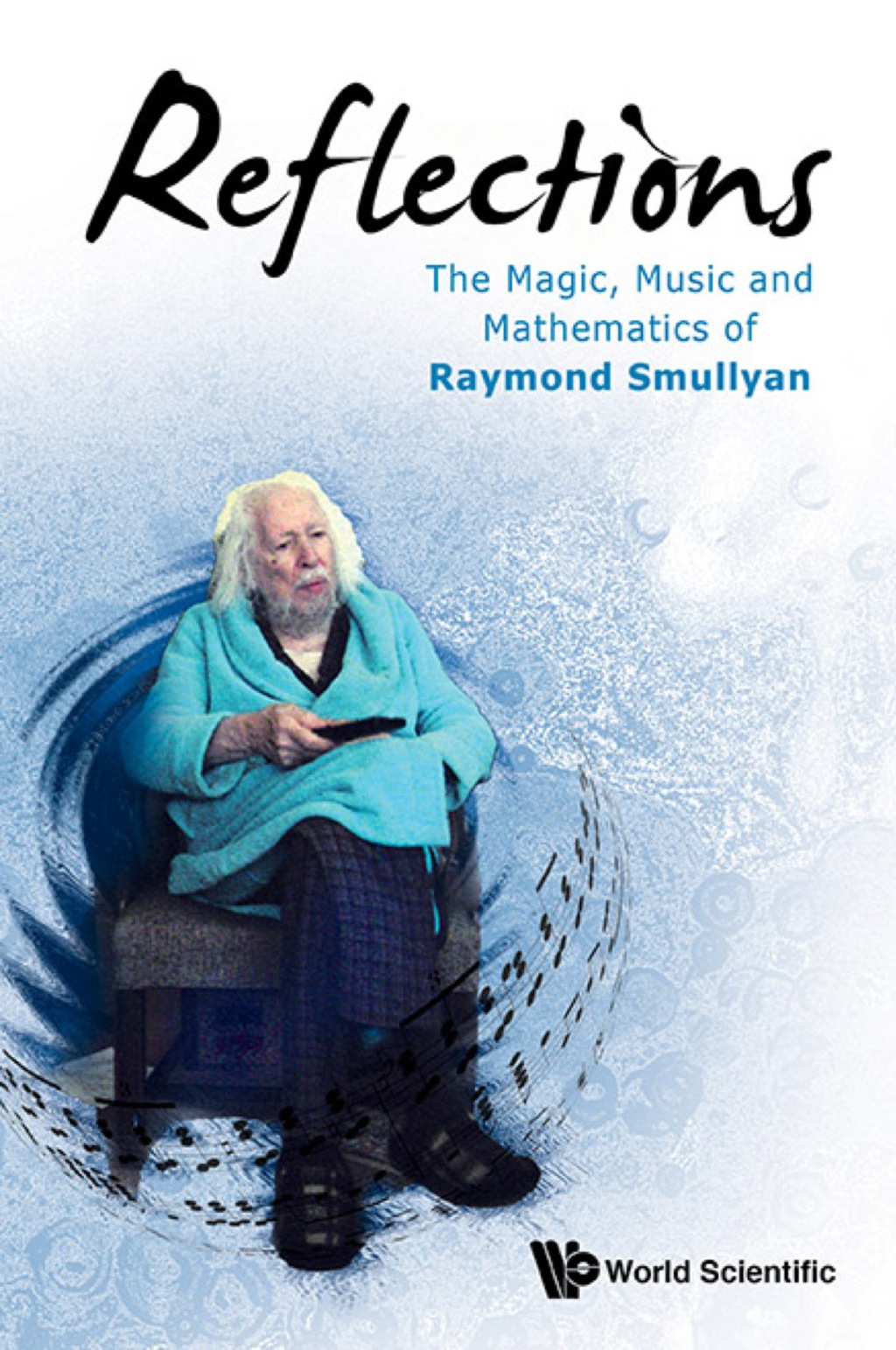 Reflections: The Magic, Music And Mathematics Of Raymond Smullyan - (PDF/EPUB Version)