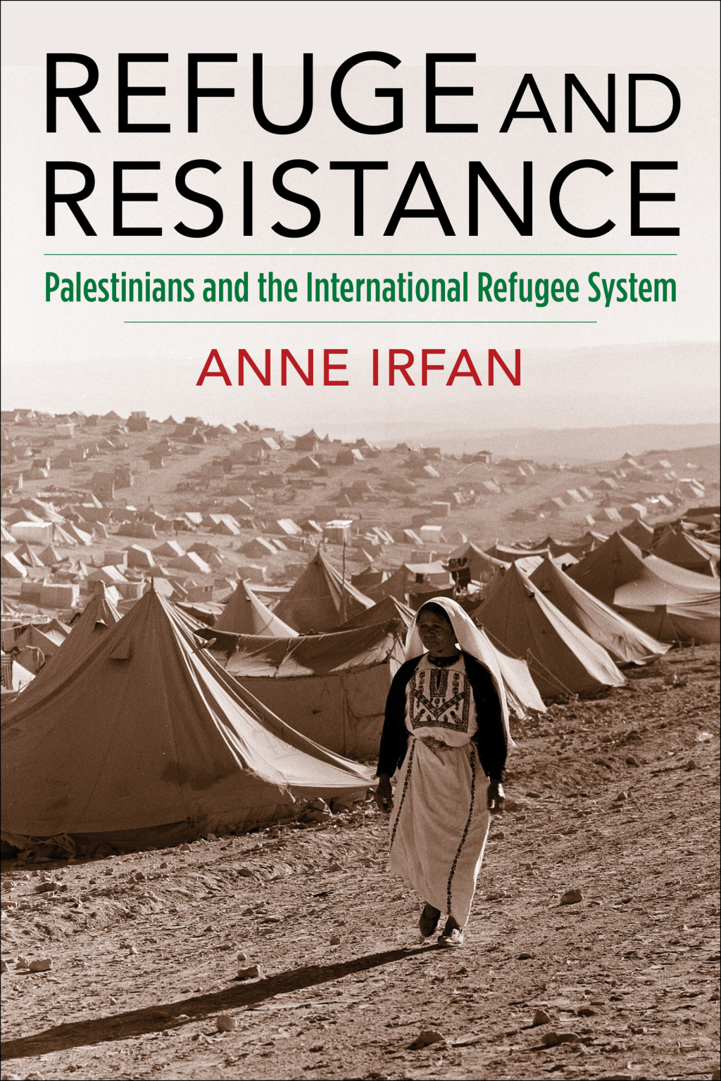 Refuge and Resistance Palestinians and the International Refugee System - (PDF/EPUB Version)