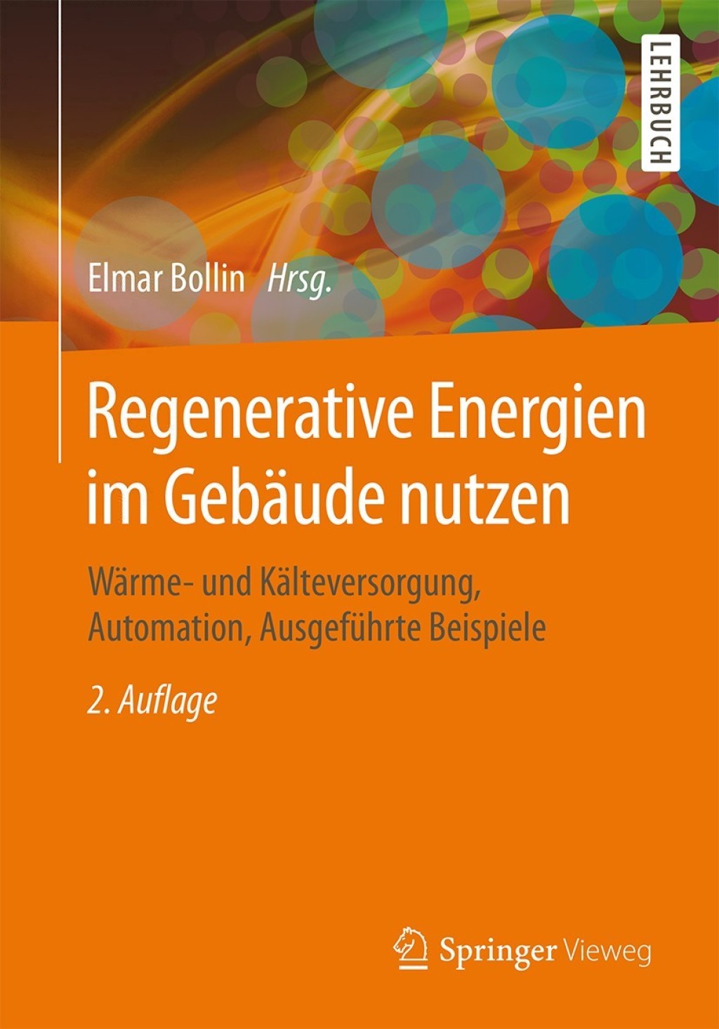 Regenerative Energien im GebÃ¤ude nutzen WÃ¤rme- und KÃ¤lteversorgung, Automation, AusgefÃ¼hrte Beispiele 2nd Edition - (PDF/EPUB Version)