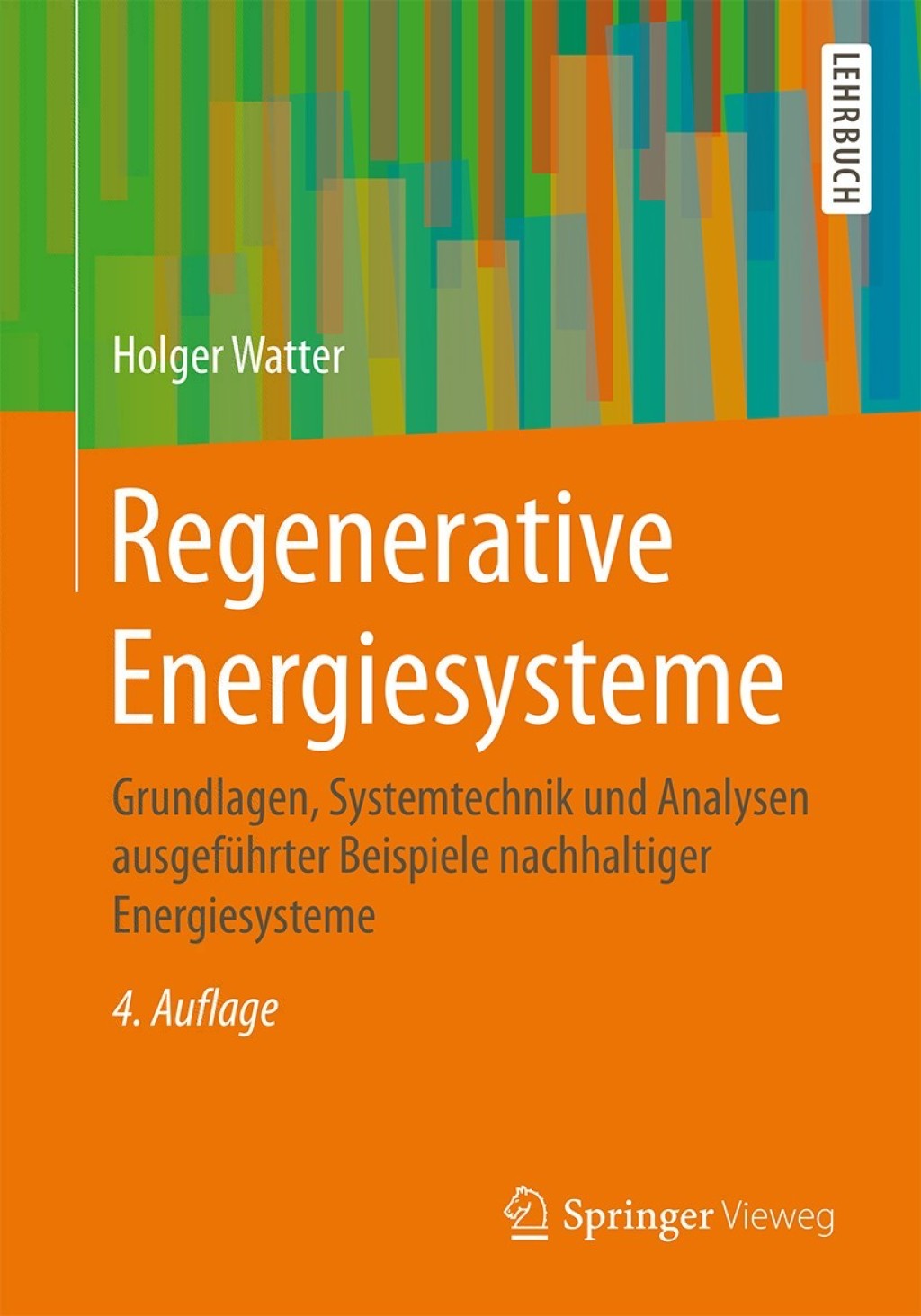 Regenerative Energiesysteme Grundlagen, Systemtechnik und Analysen ausgefÃ¼hrter Beispiele nachhaltiger Energiesysteme 4th Edition - (PDF/EPUB Version)