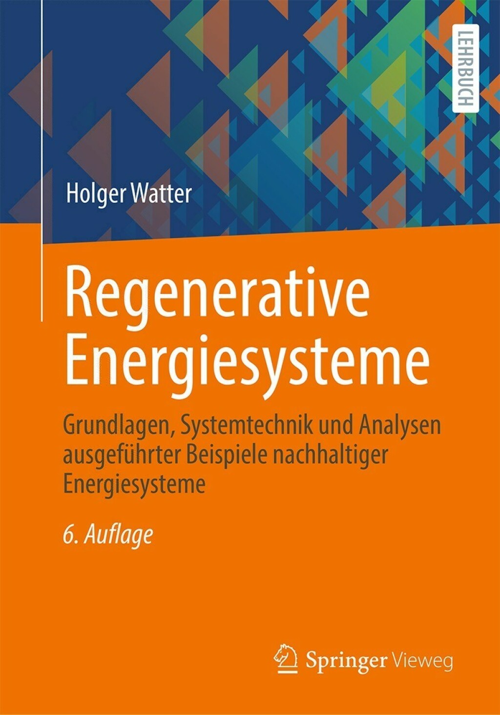 Regenerative Energiesysteme Grundlagen, Systemtechnik und Analysen ausgefÃ¼hrter Beispiele nachhaltiger Energiesysteme 6th Edition - (PDF/EPUB Version)