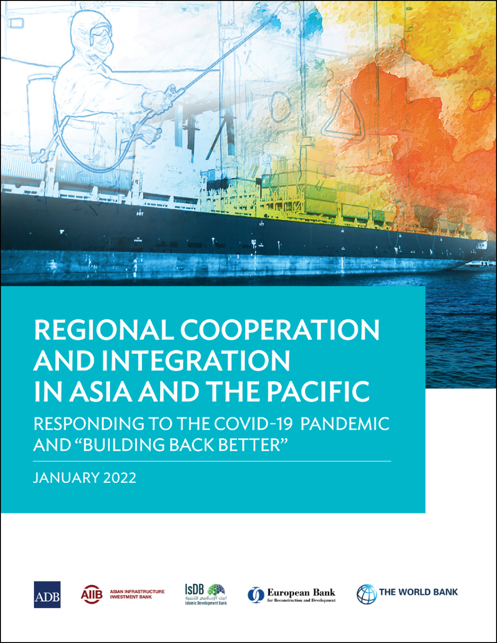 Regional Cooperation and Integration in Asia and the Pacific Responding to the COVID-19 Pandemic and â€œBuilding Back Betterâ€ - (PDF/EPUB Version)
