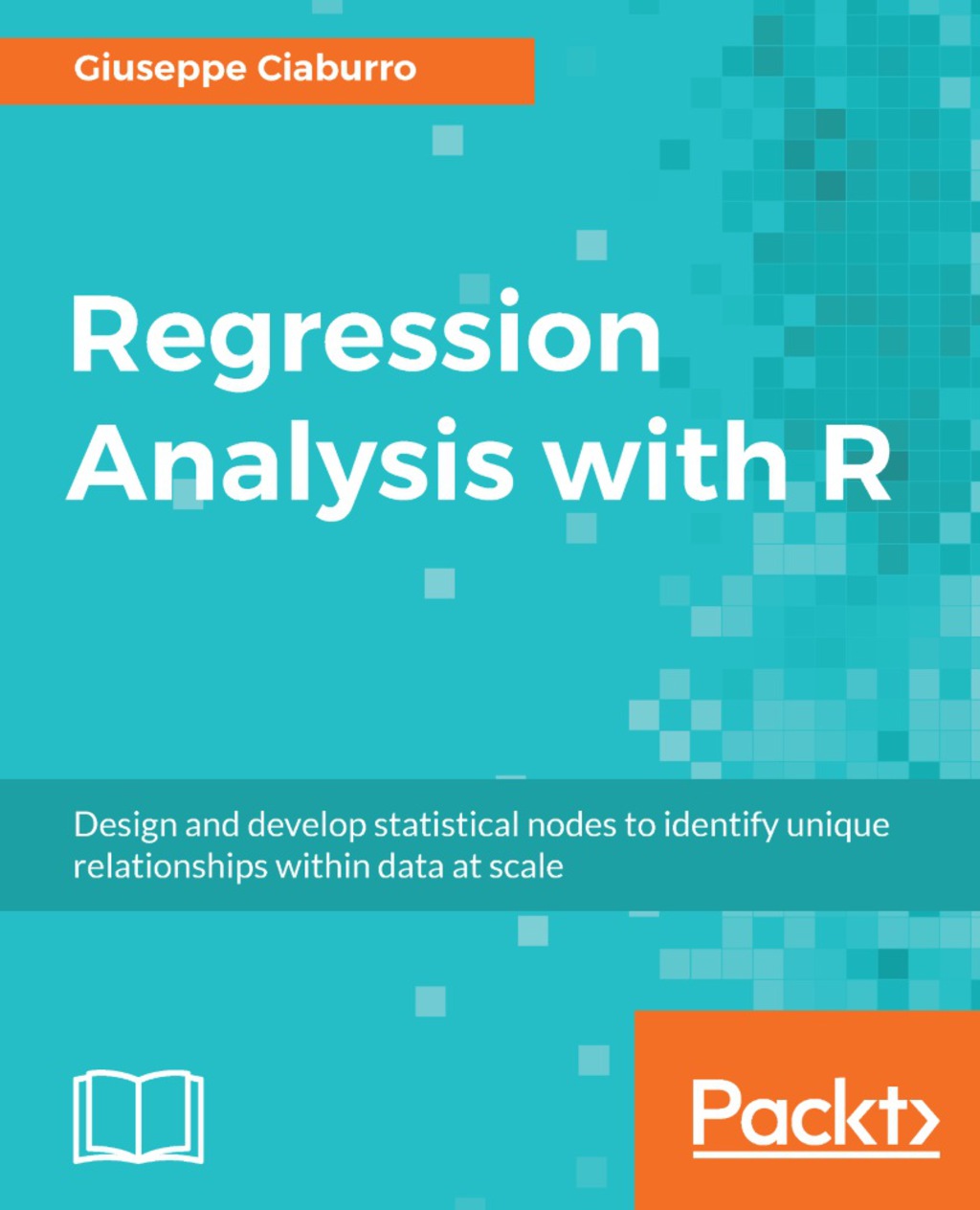 Regression Analysis with R Design and develop statistical nodes to ...