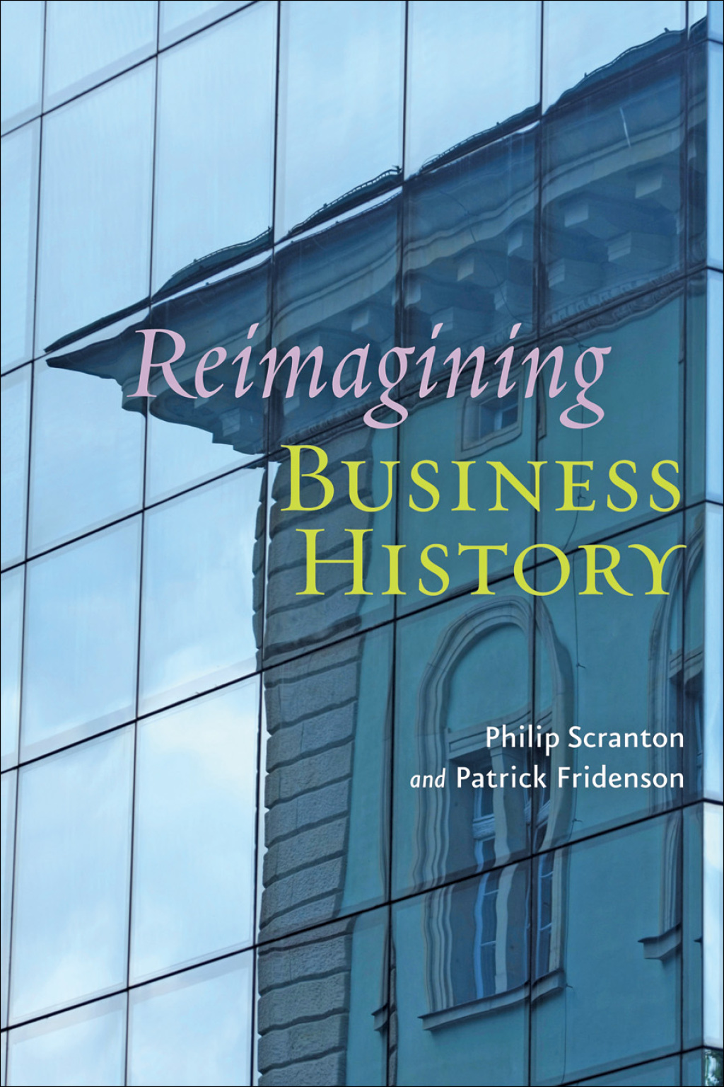 Reimagining Business History - (PDF/EPUB Version)