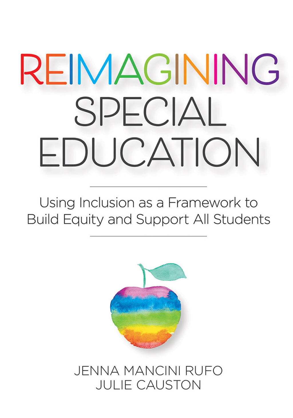 Reimagining Special Education Using Inclusion as a Framework to Build Equity and Support All Students 1st Edition - (PDF/EPUB Version)