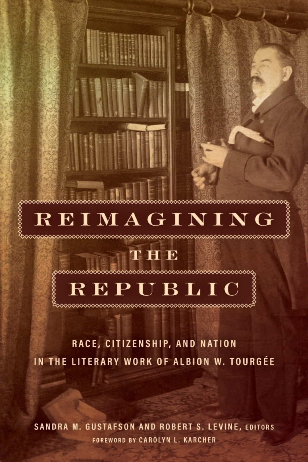 Reimagining the Republic Race, Citizenship, and Nation in the Literary Work of Albion W. TourgÃ©e 1st Edition - (PDF/EPUB Version)