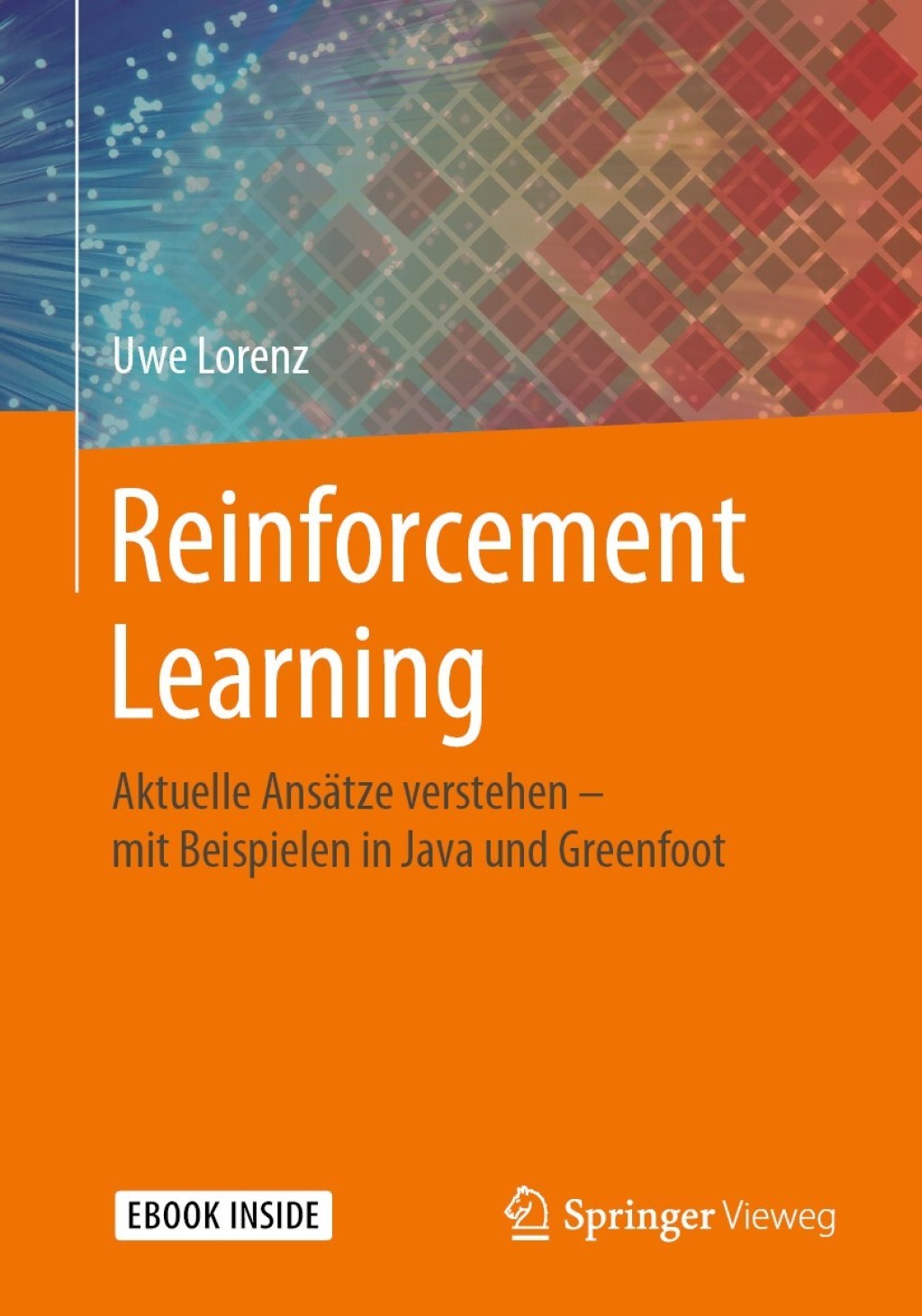 Reinforcement Learning Java Reinforcement Learning Aktuelle Ansätze verstehen – mit Beispielen in ...