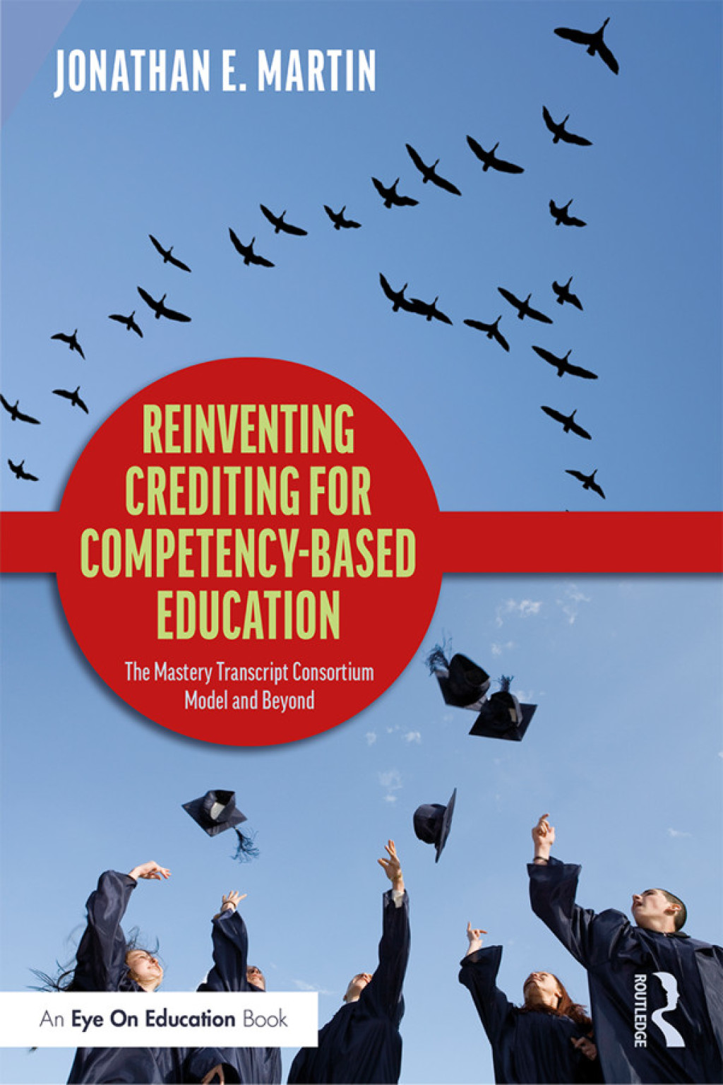 Reinventing Crediting for Competency-Based Education The Mastery Transcript Consortium Model and Beyond 1st Edition - (PDF/EPUB Version)