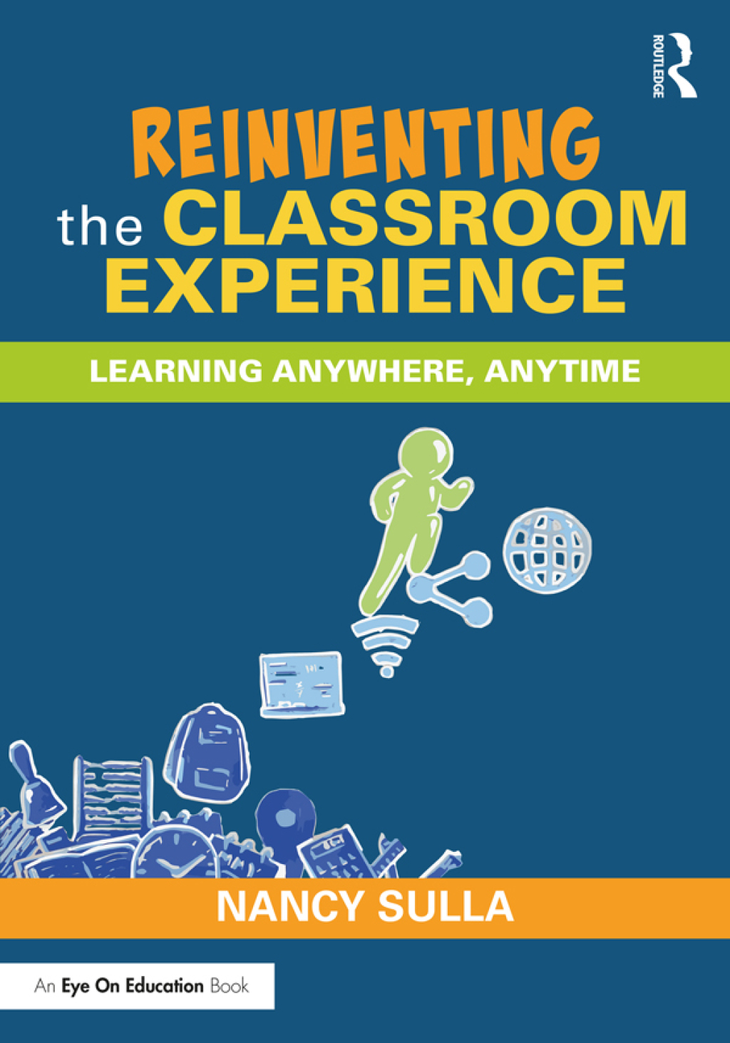 Reinventing the Classroom Experience Learning Anywhere, Anytime 1st Edition - (PDF/EPUB Version)