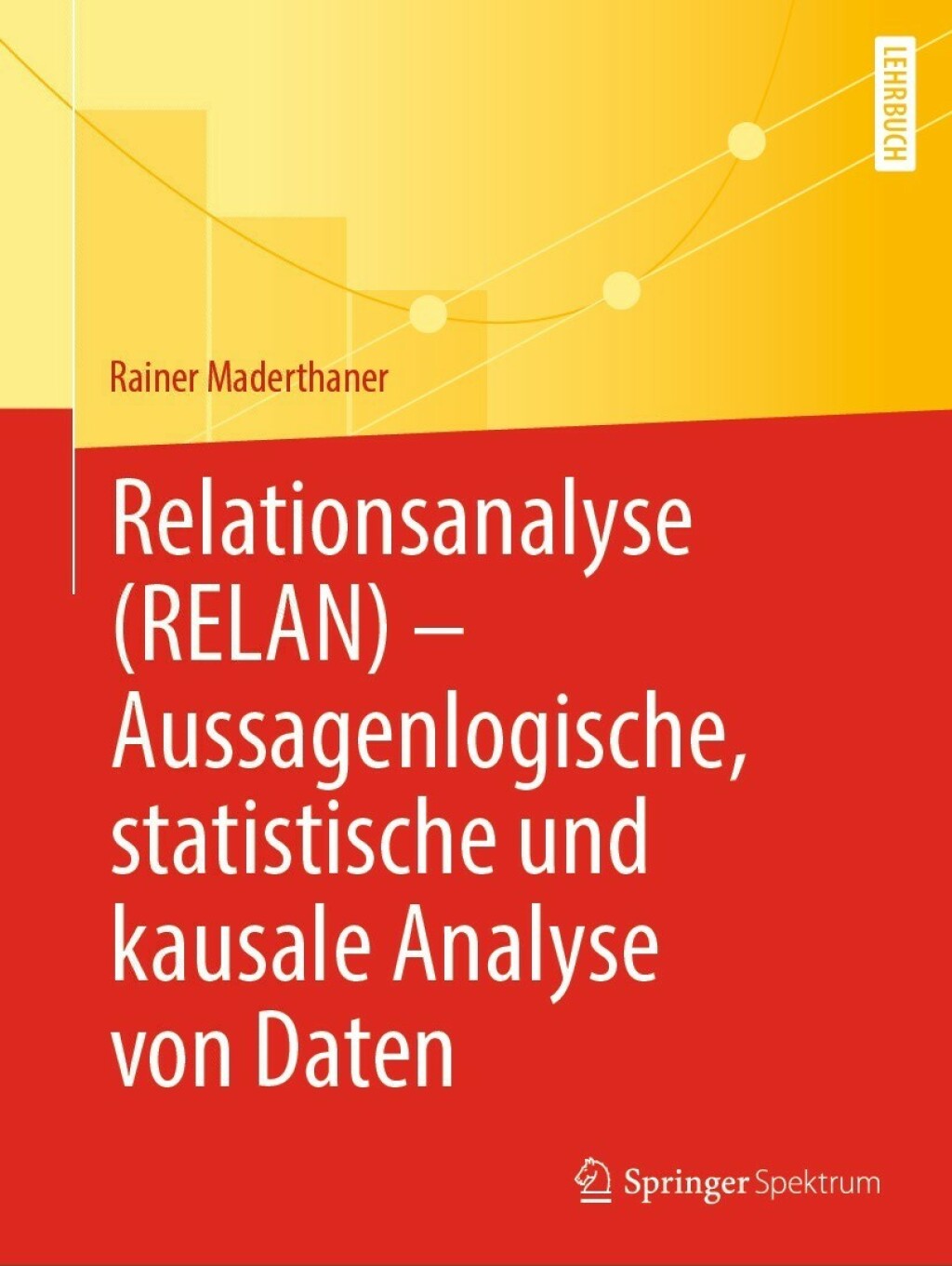 Relationsanalyse (RELAN) - Aussagenlogische, statistische und kausale Analyse von Daten - (PDF/EPUB Version)