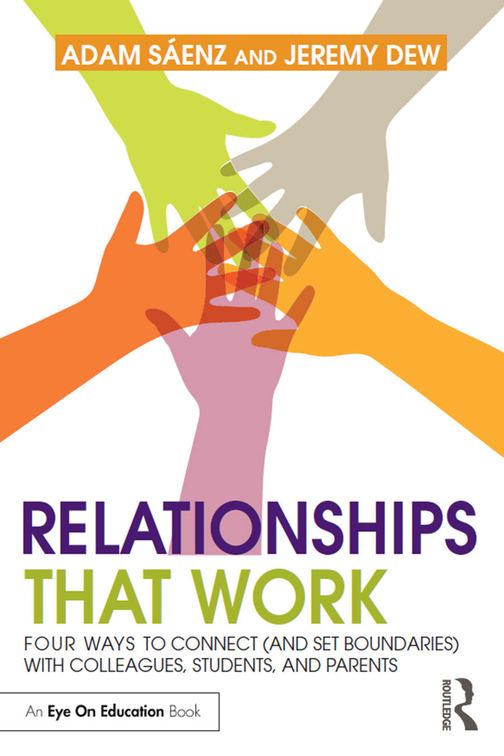 Relationships That Work Four Ways to Connect (and Set Boundaries) with Colleagues, Students, and Parents 1st Edition - (PDF/EPUB Version)