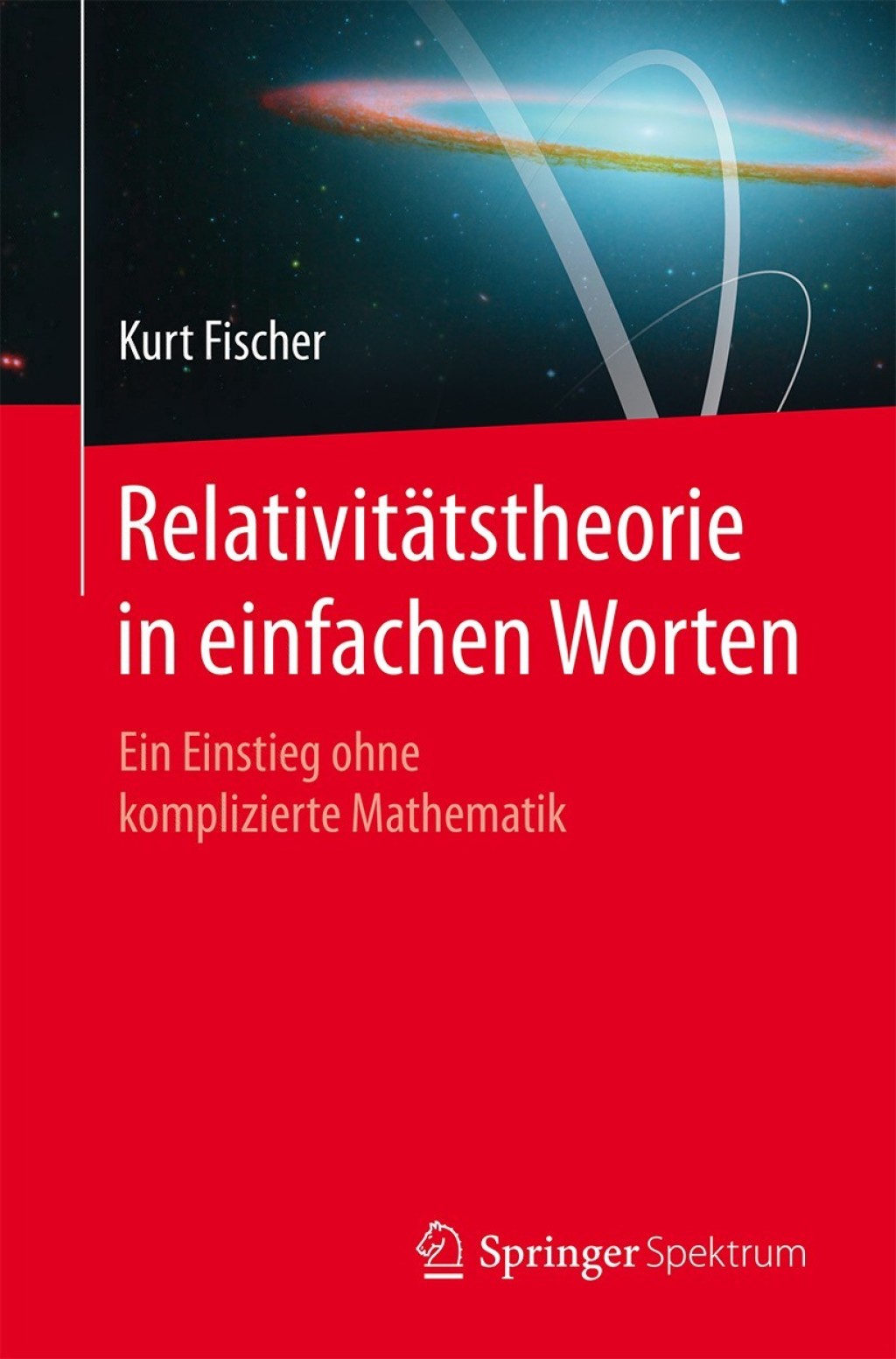 RelativitÃ¤tstheorie in einfachen Worten Ein Einstieg ohne komplizierte Mathematik - (PDF/EPUB Version)