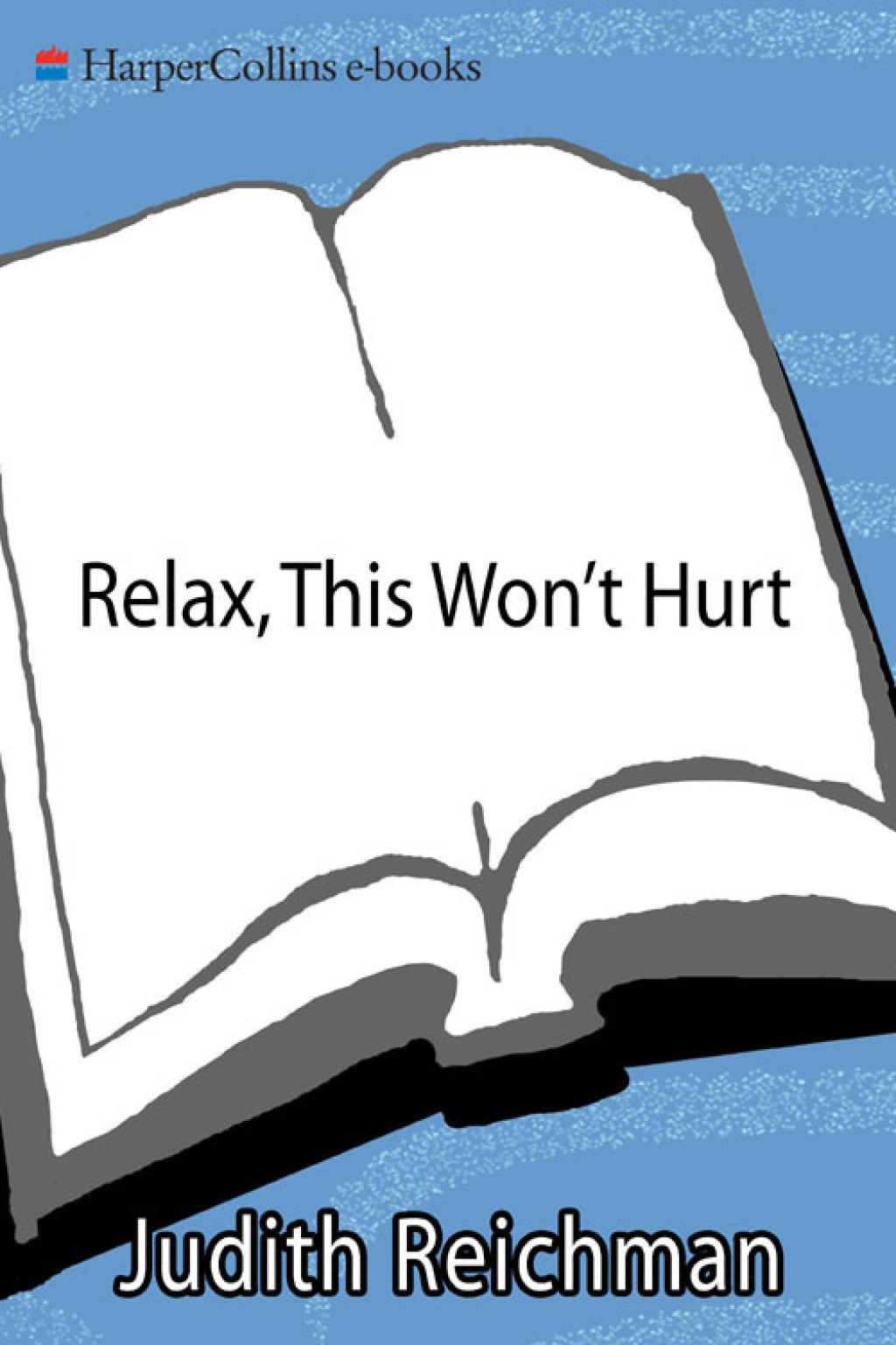 Relax, This Won't Hurt Painless Answers to Women's Most Pressing Health Questions - (PDF/EPUB Version)
