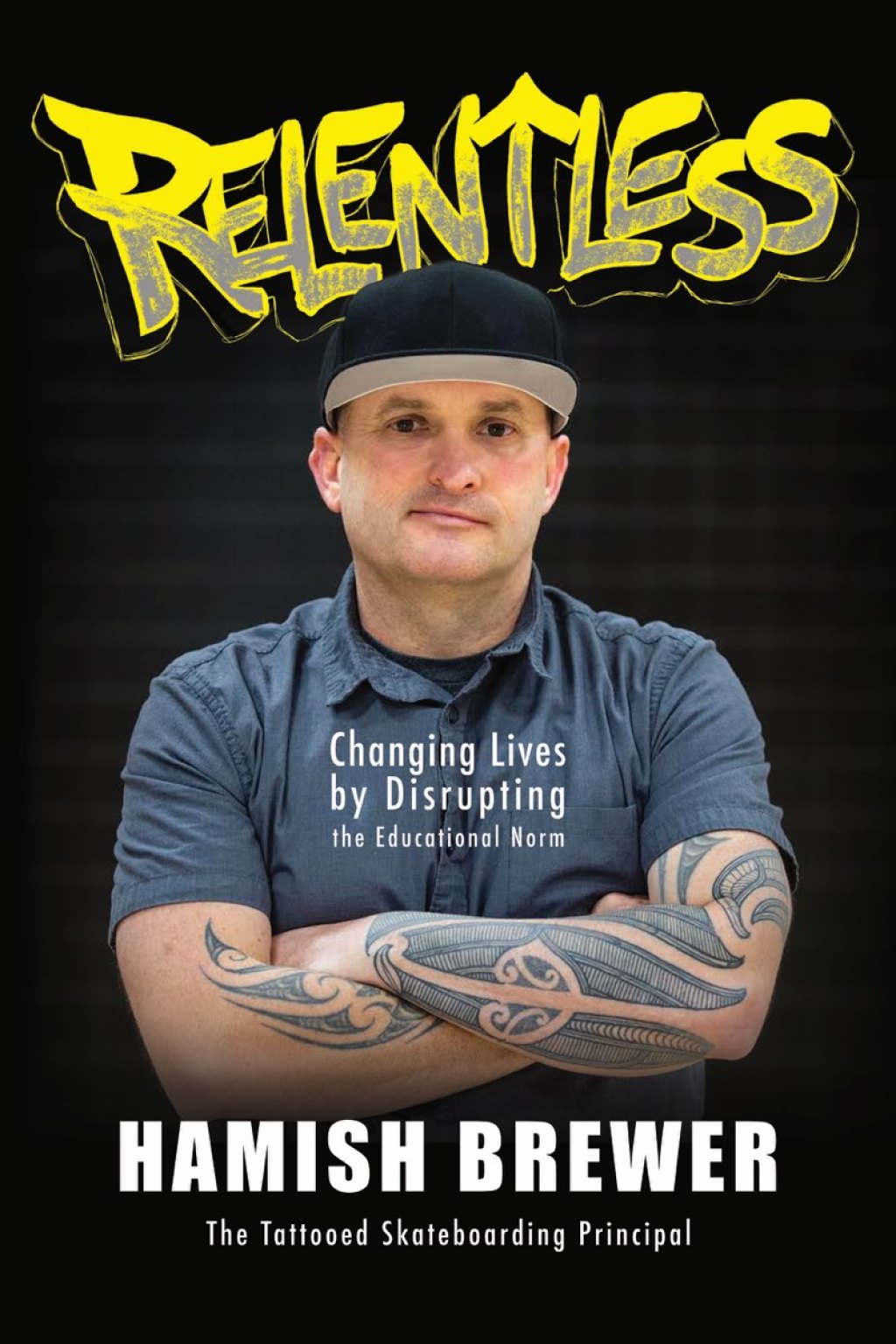 Relentless Changing Lives by Disrupting the Educational Norm - (PDF/EPUB Version)
