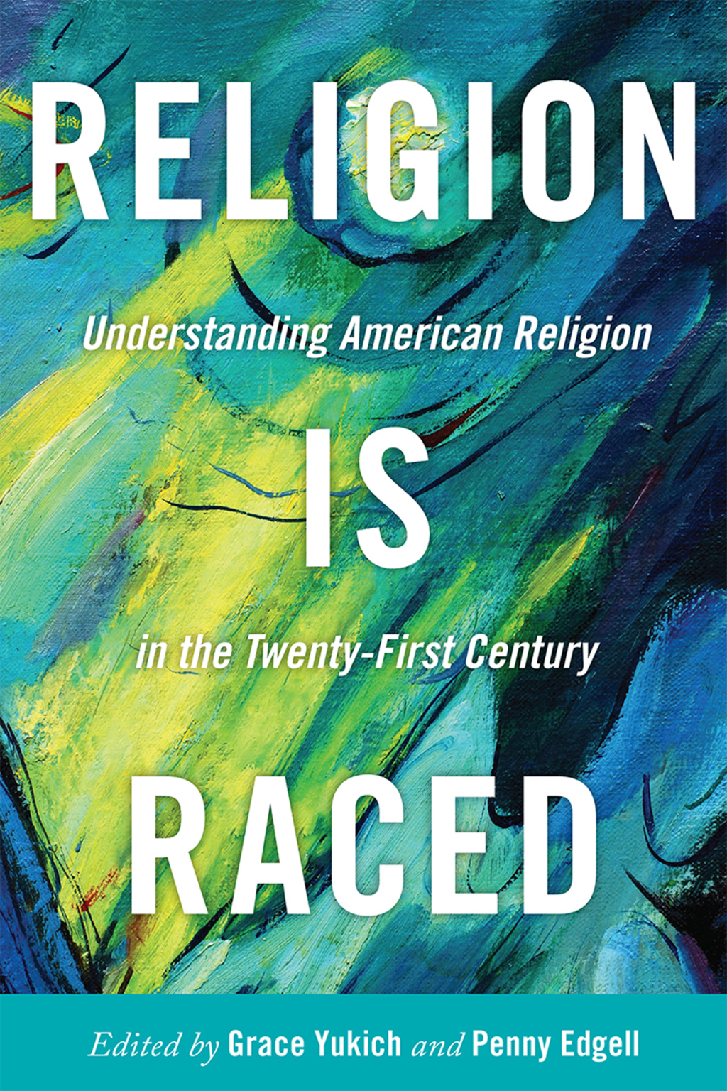 Religion Is Raced Understanding American Religion in the Twenty-First Century - (PDF/EPUB Version)