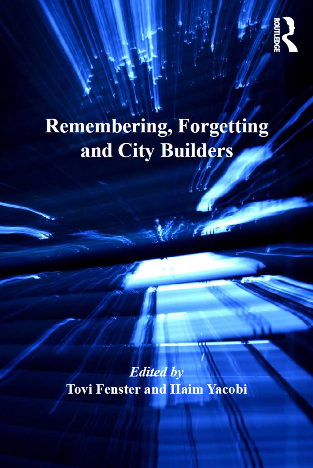 Remembering, Forgetting and City Builders 1st Edition - (PDF/EPUB Version)