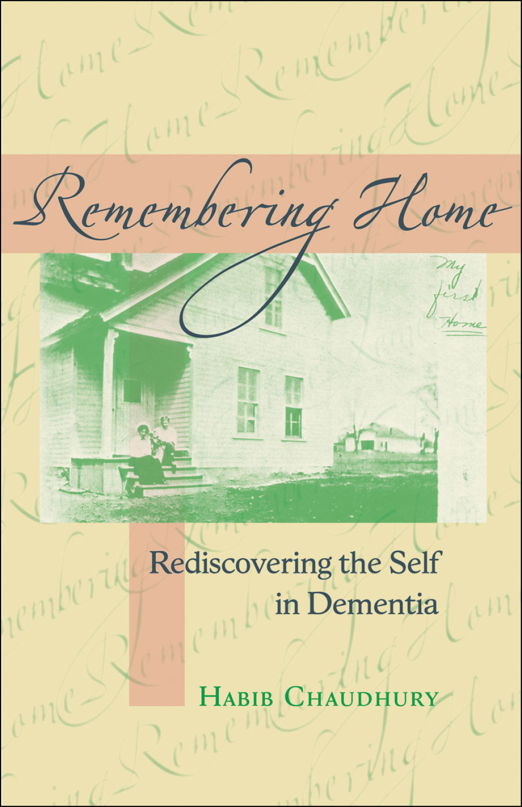 Remembering Home Rediscovering the Self in Dementia - (PDF/EPUB Version)