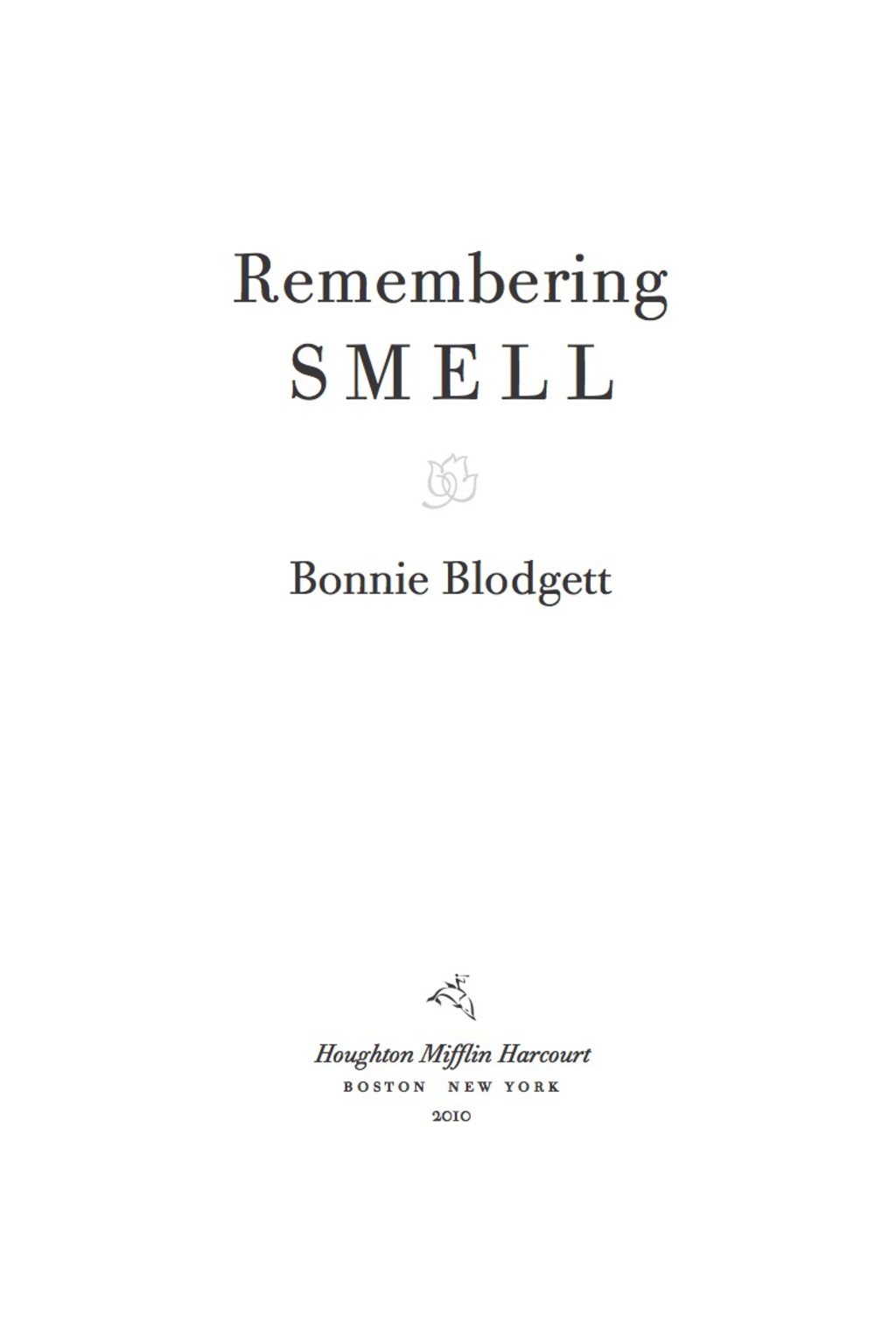 Remembering Smell A Memoir of Losing--and Discovering--the Primal Sense - (PDF/EPUB Version)